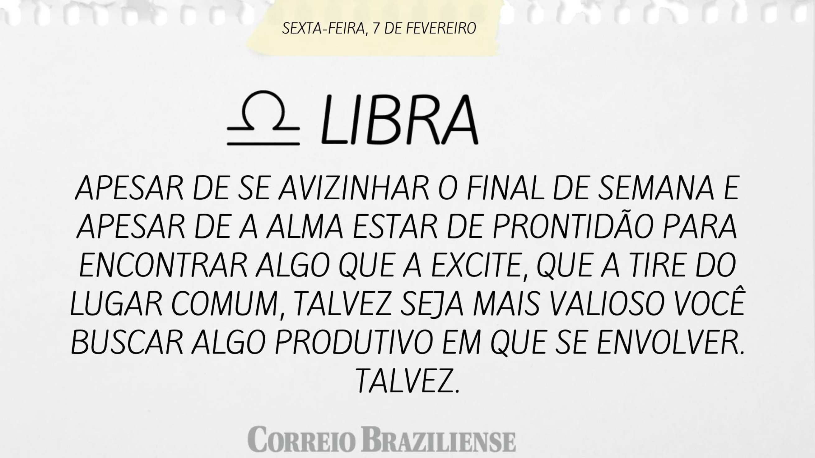 Libra | 7 de fevereiro