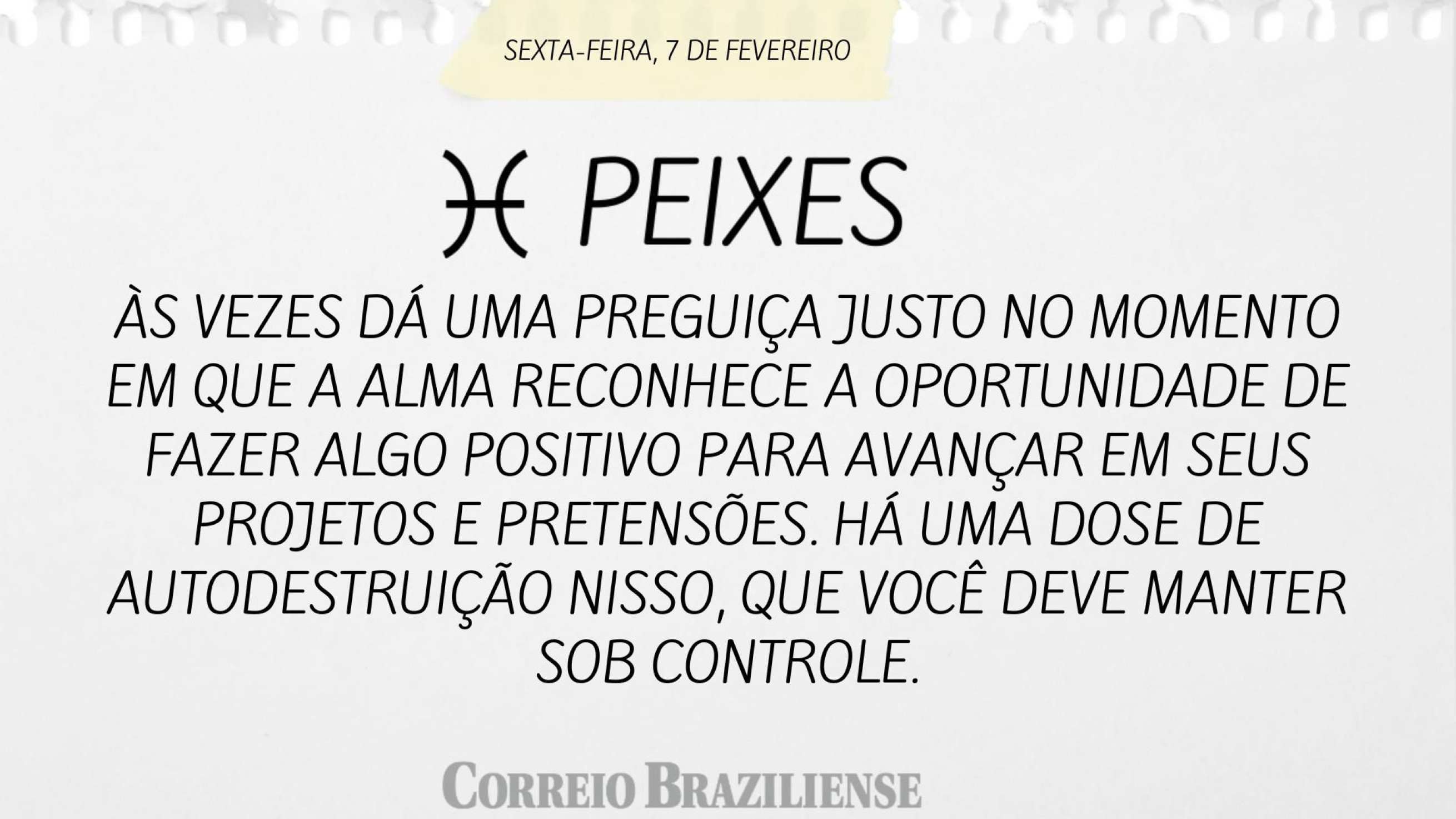 Peixe | 7 de fevereiro