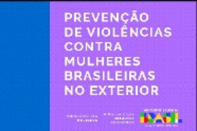 Prevenção de Violências contra Mulheres Brasileiras no Exterior