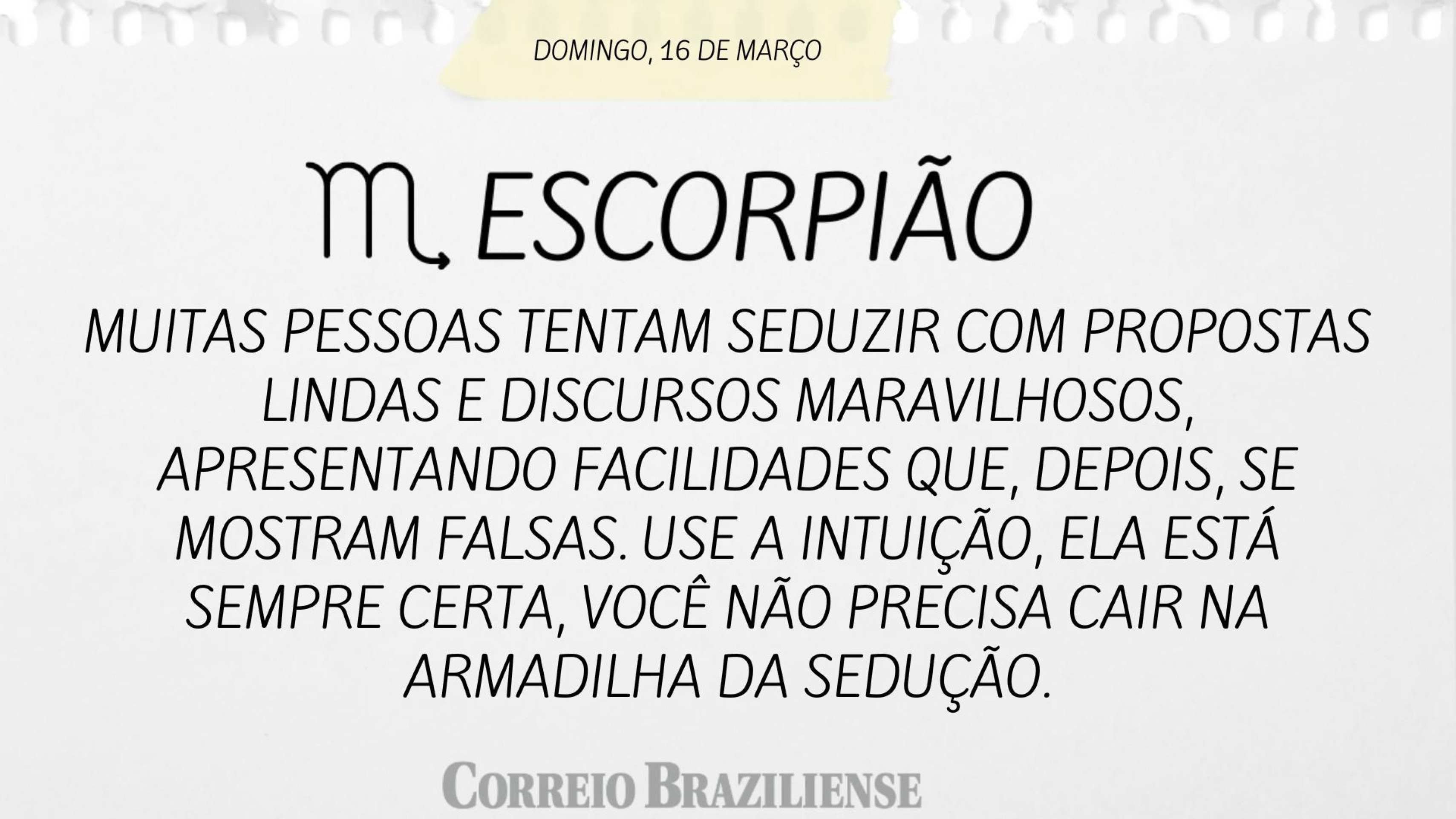 ESCORPIÃO | 16 DE MARÇO