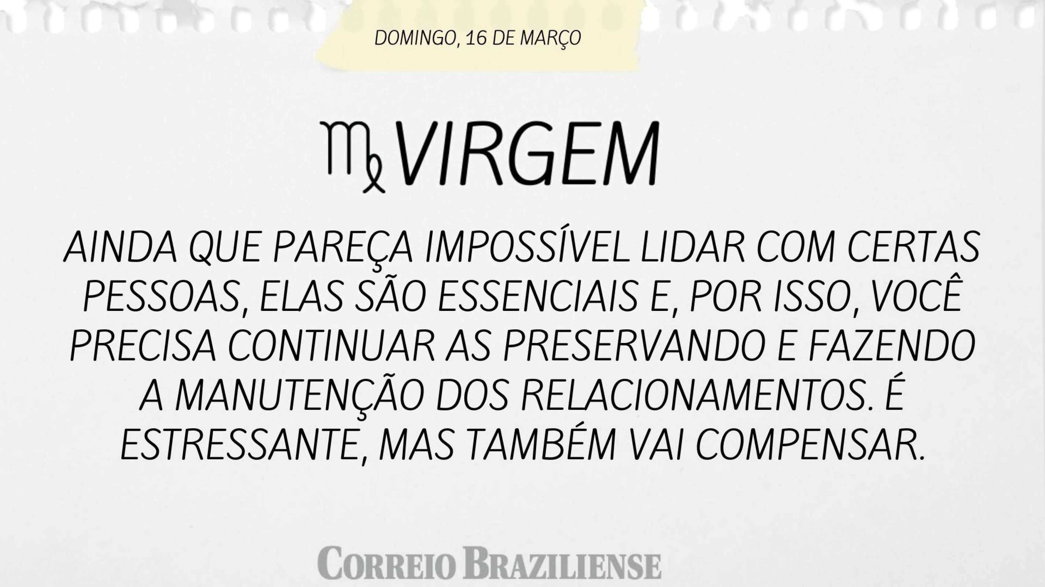 VIRGEM | 16 DE MARÇO
