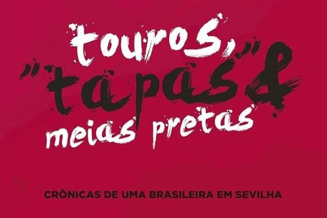 O livro de Carina Ávila foi publicado em 2017 e reúne crônicas da autora sobre Sevilha. - (crédito: Reprodução) O livro de Carina Ávila foi publicado em 2017 e reúne crônicas da autora sobre Sevilha. - (crédito: Reprodução)