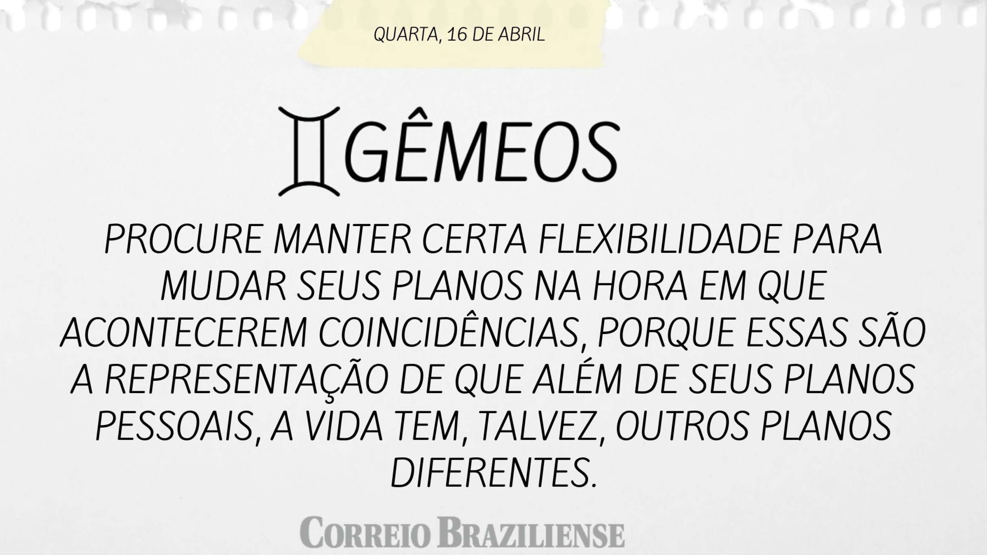 GÊMEOS | 16 DE ABRIL