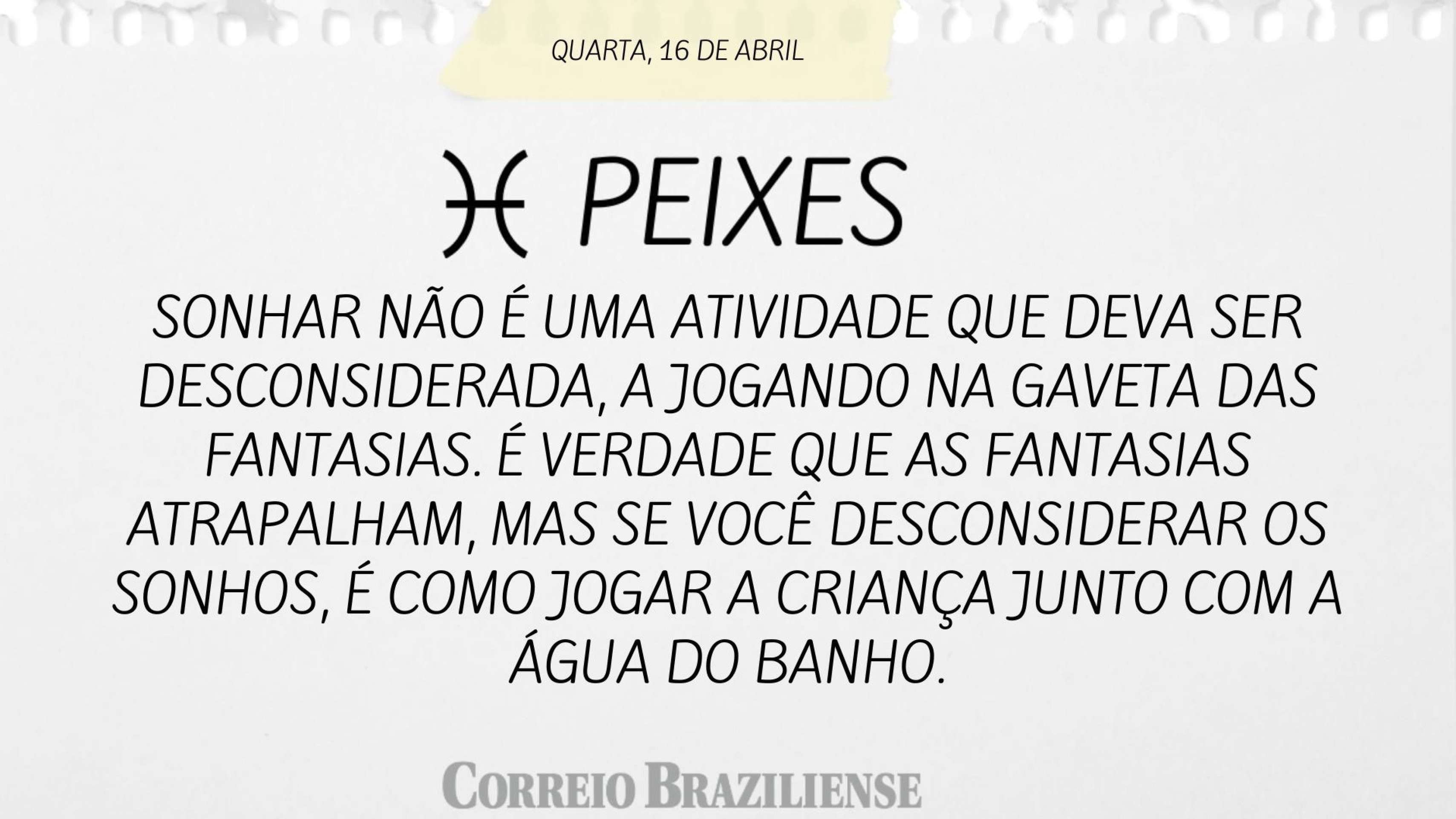 PEIXES | 16 DE ABRIL