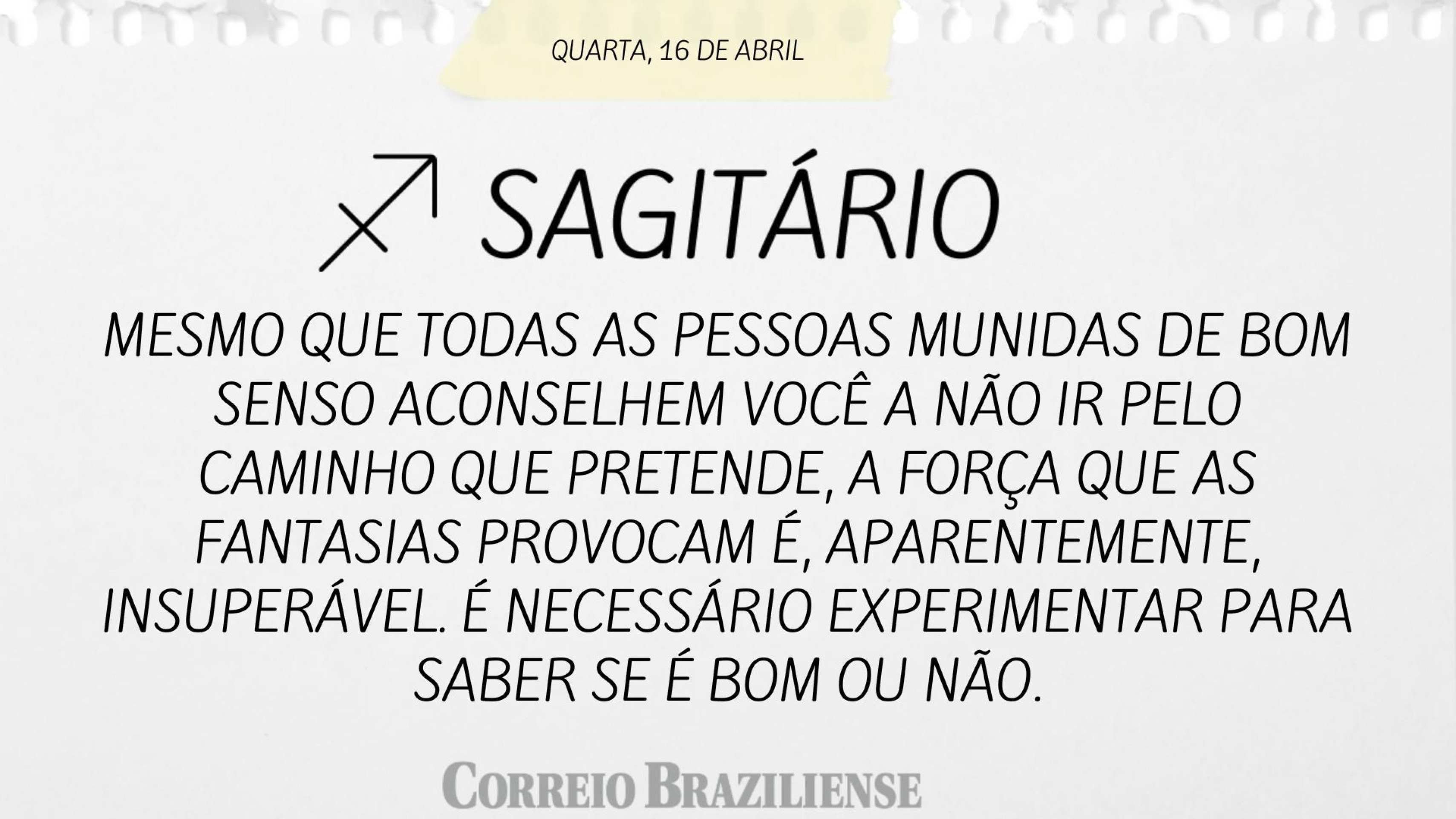 SAGITÁRIO | 16 DE ABRIL