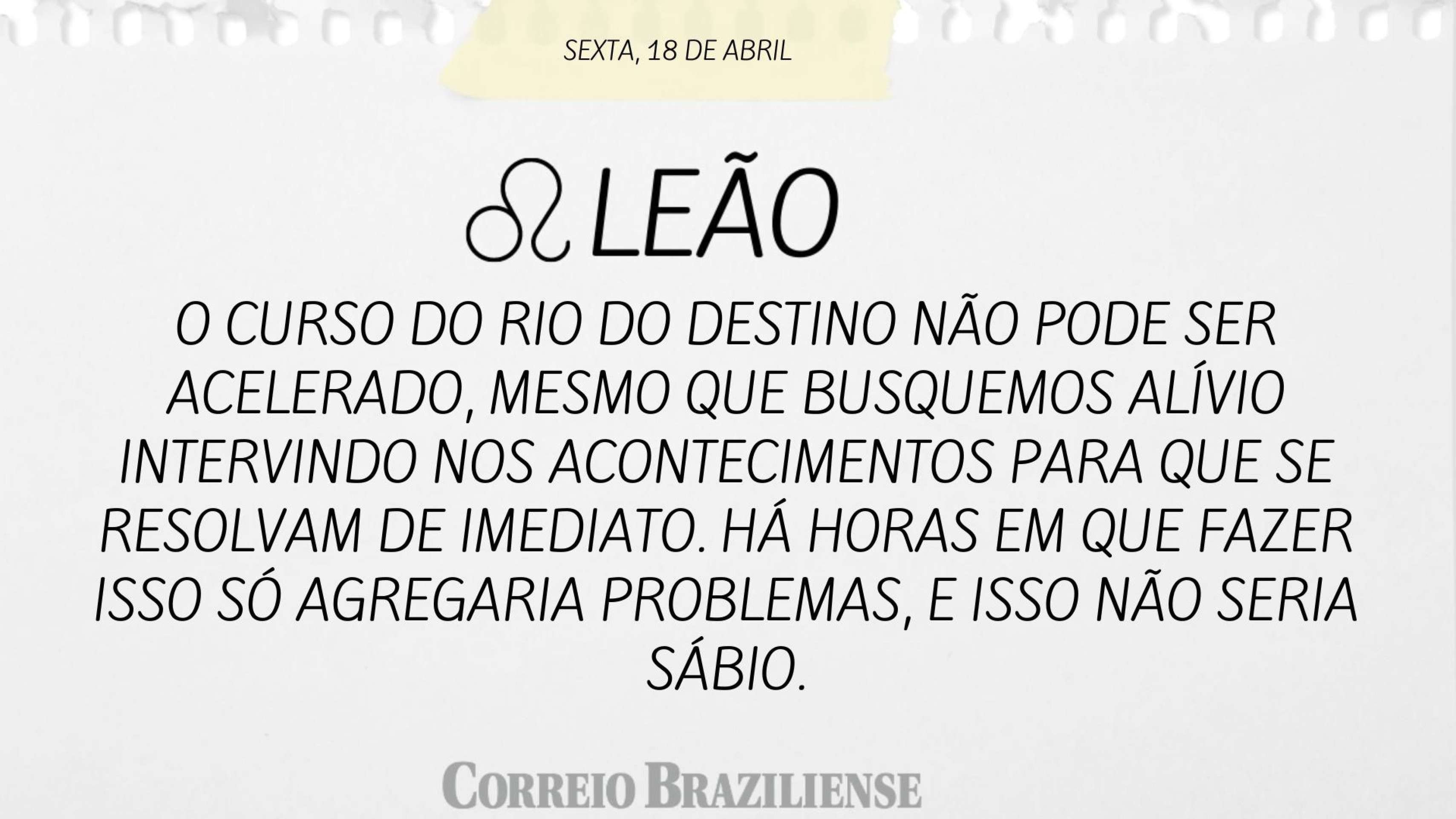 LEÃO | 18 DE ABRIL