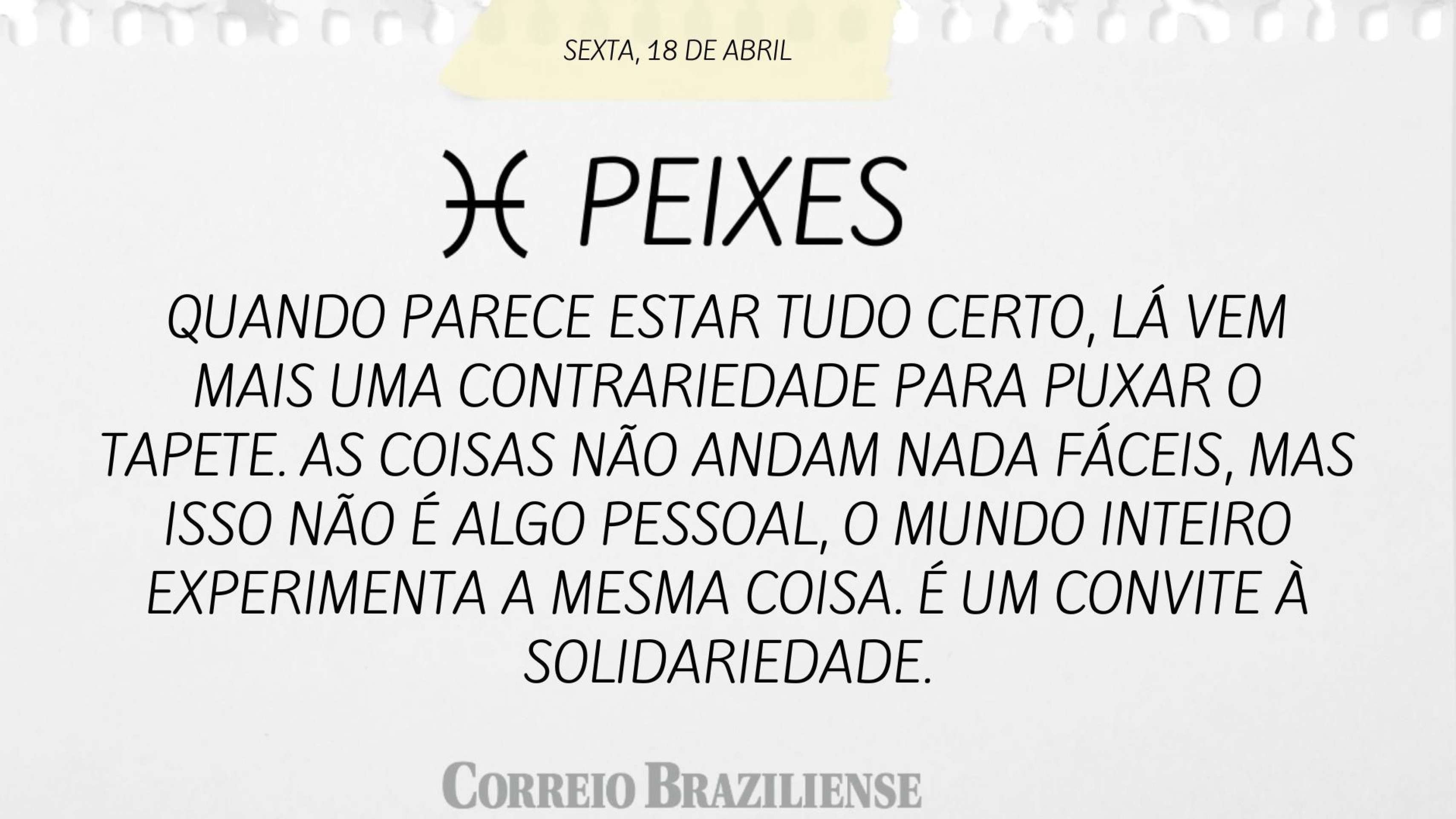 PEIXES | 18 DE ABRIL 