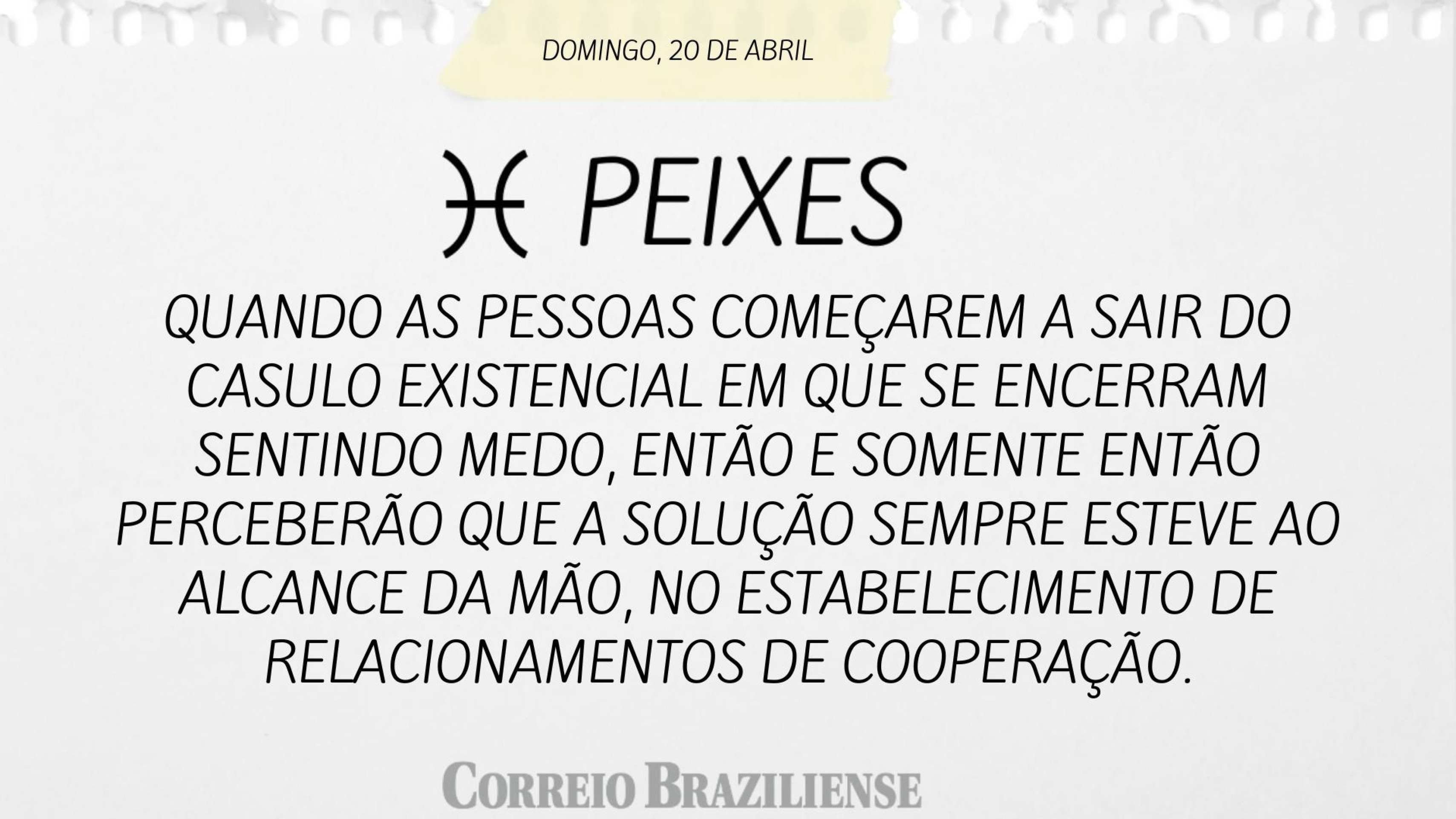 PEIXES | 19 DE ABRIL