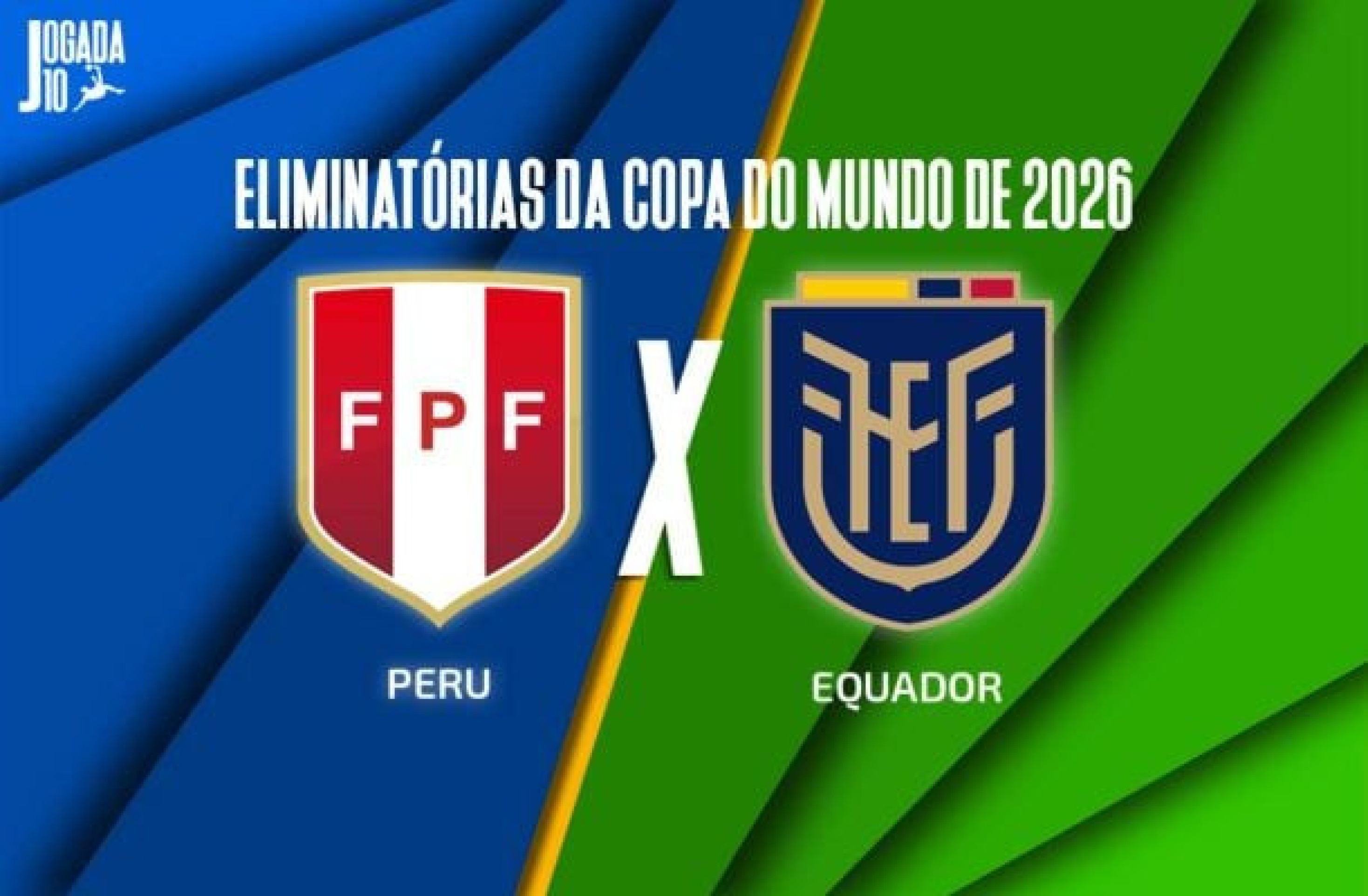 Peru x Equador: onde assistir, escalações e arbitragem