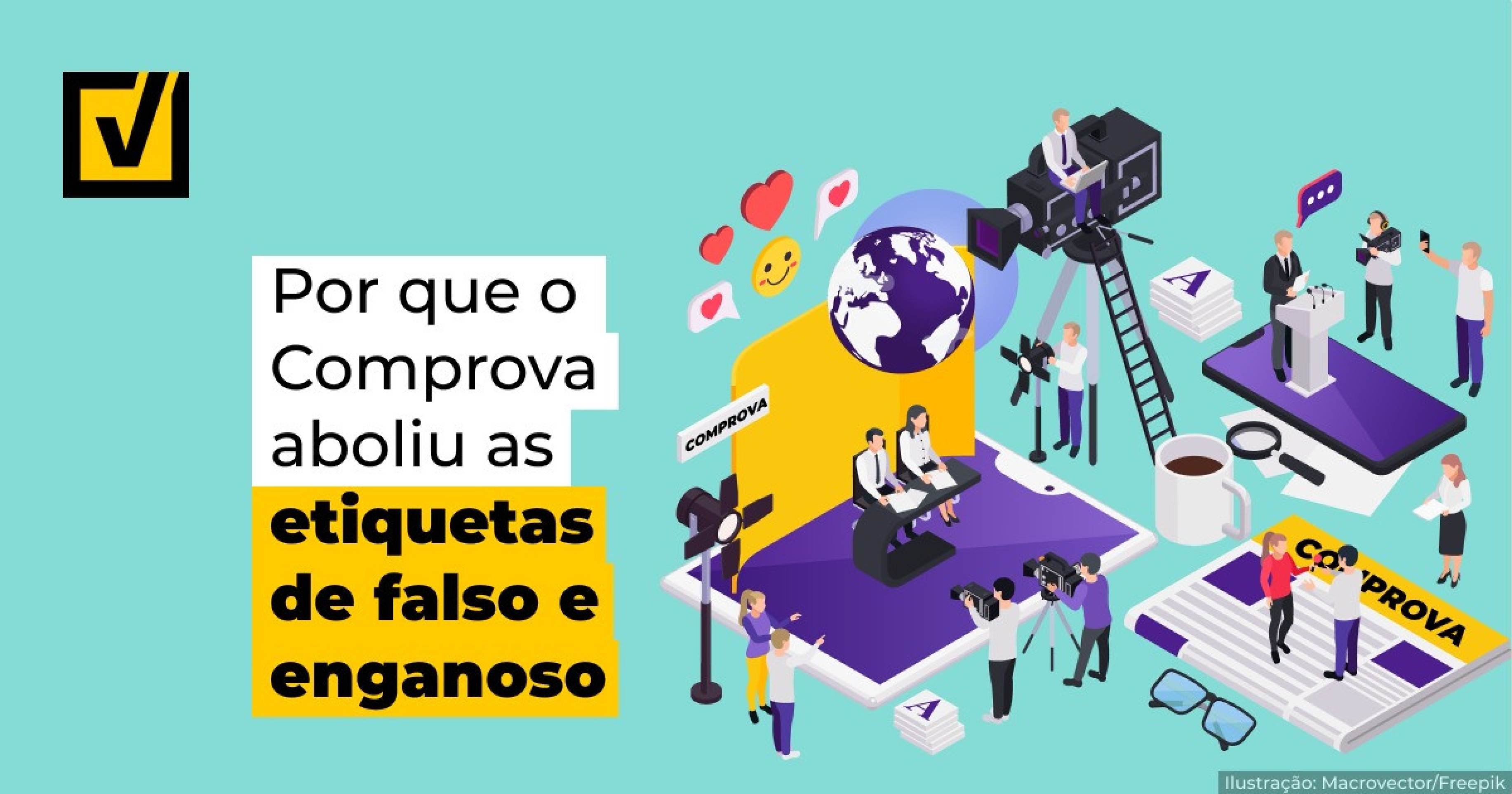 Por que o Comprova aboliu as etiquetas de falso e enganoso Por que o Comprova aboliu as etiquetas de falso e enganoso
