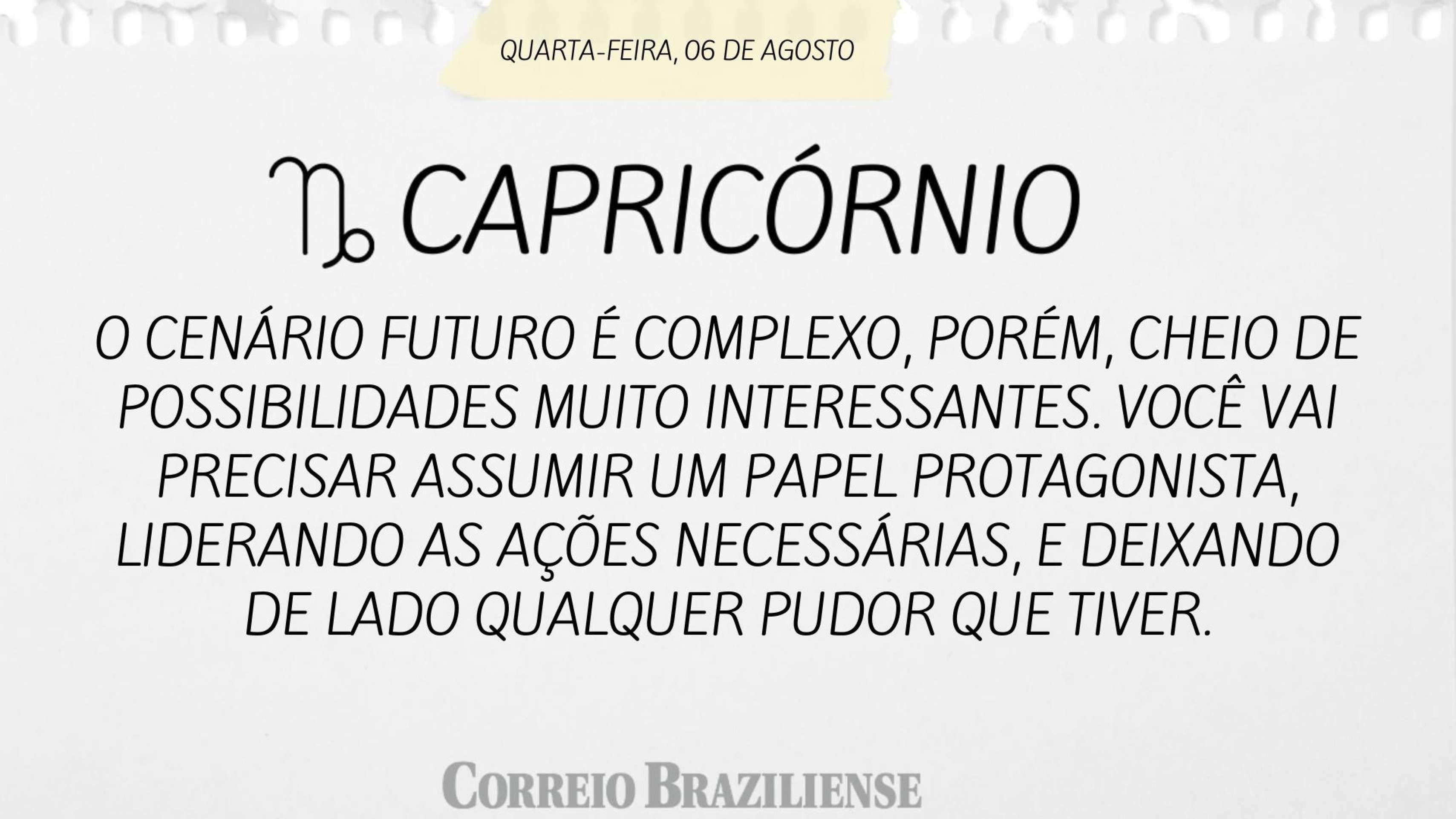 CAPRICÓRNIO | 6 DE AGOSTO DE 2025