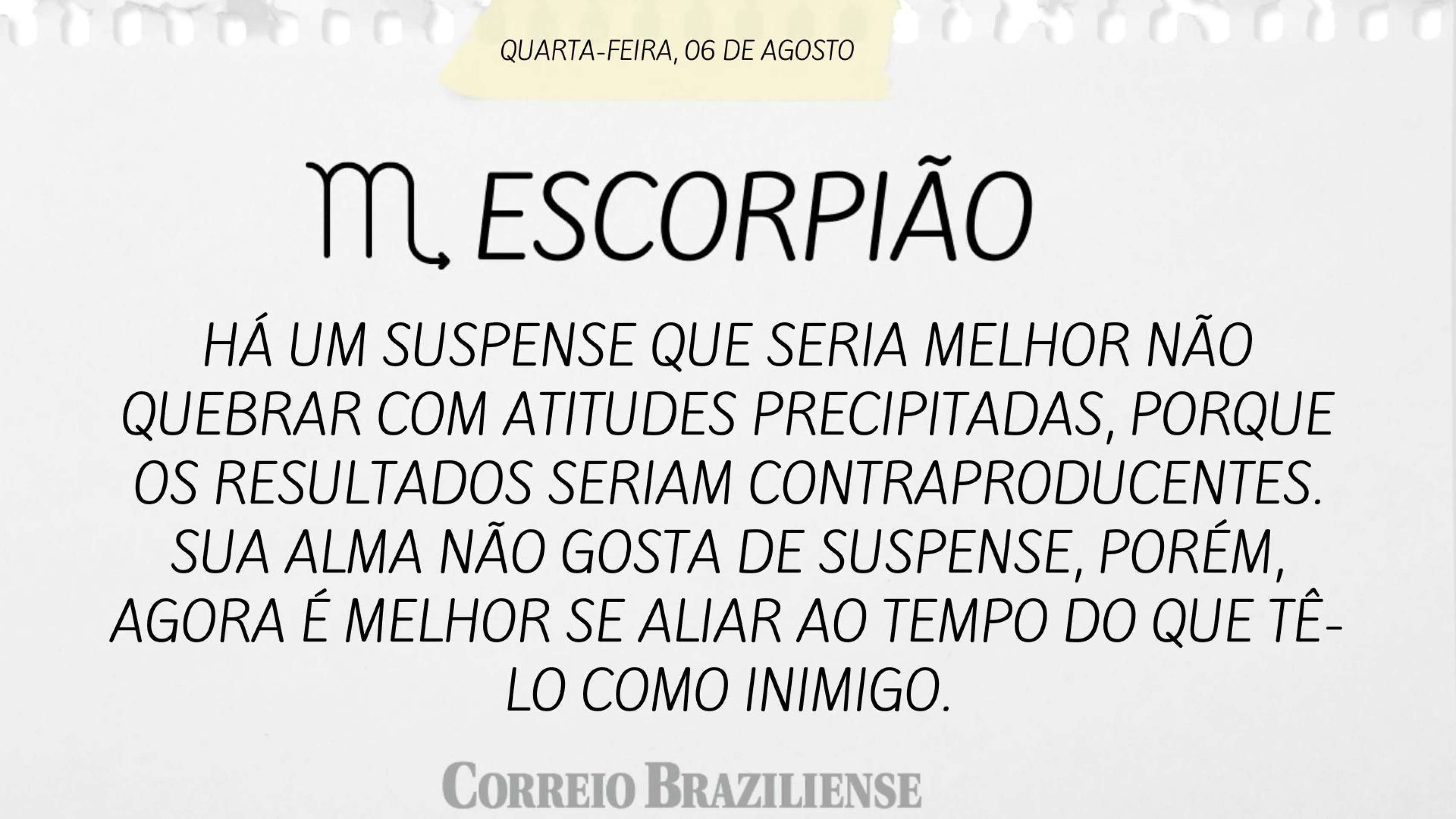 ESCORPIÃO | 6 DE AGOSTO DE 2025