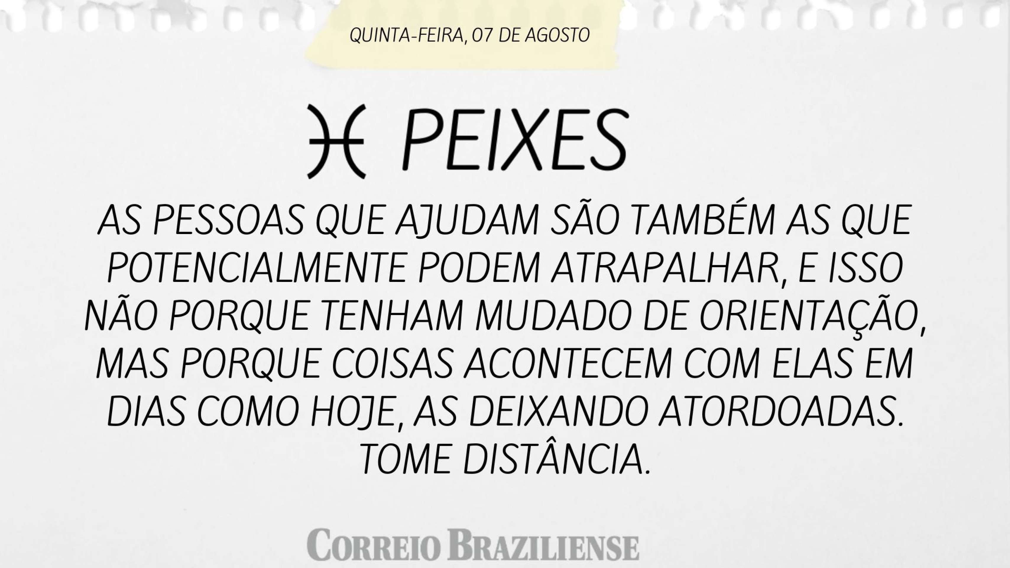 PEIXES | 7 DE AGOSTO DE 2025