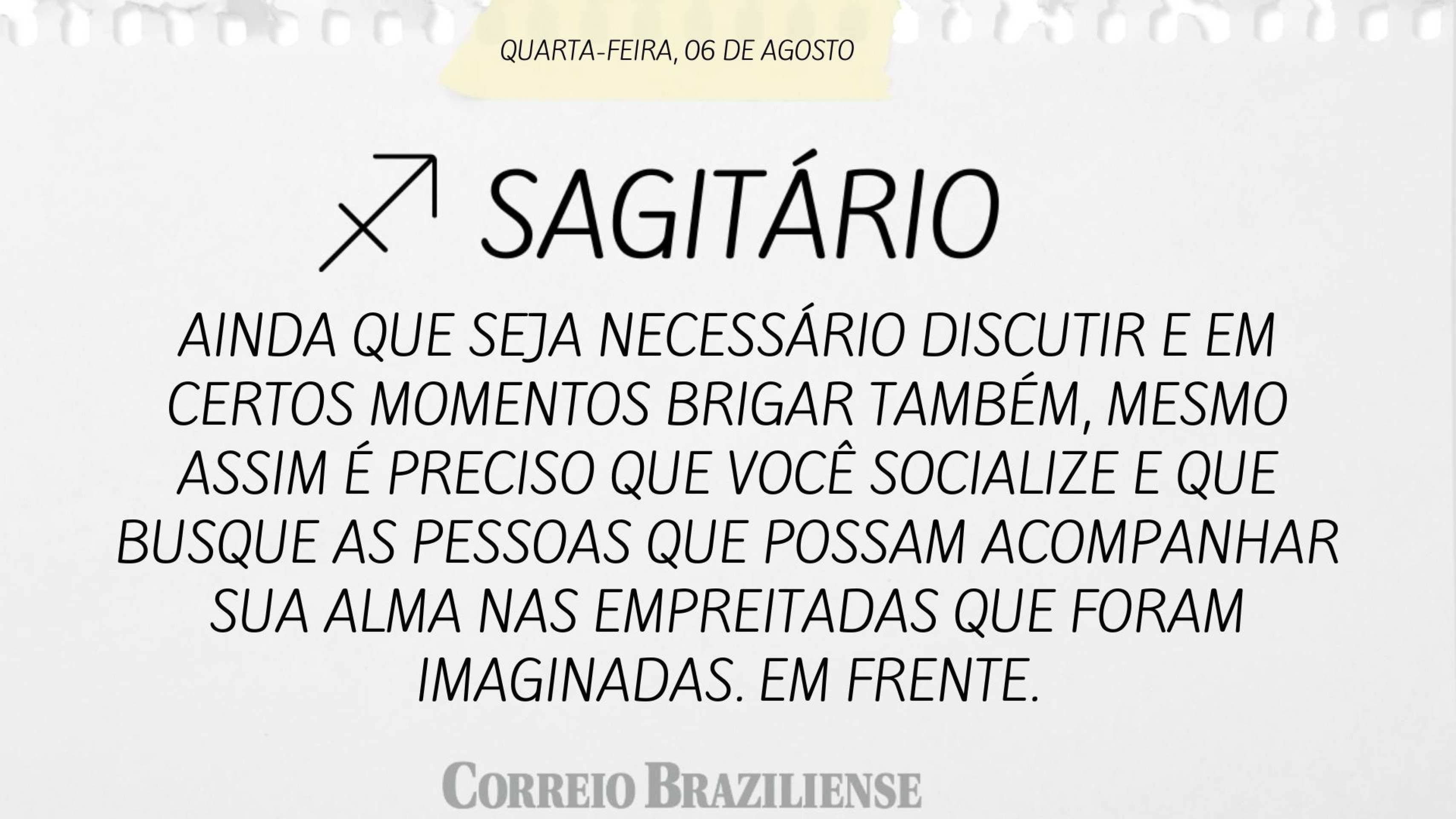SAGITÁRIO | 6 DE AGOSTO DE 2025