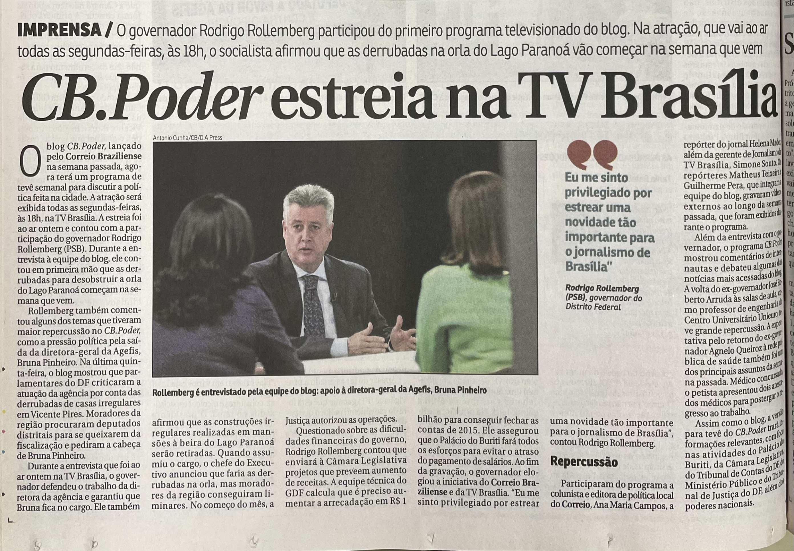 Em  2015, com entrevista do então governador, Rodrigo Rollemberg
