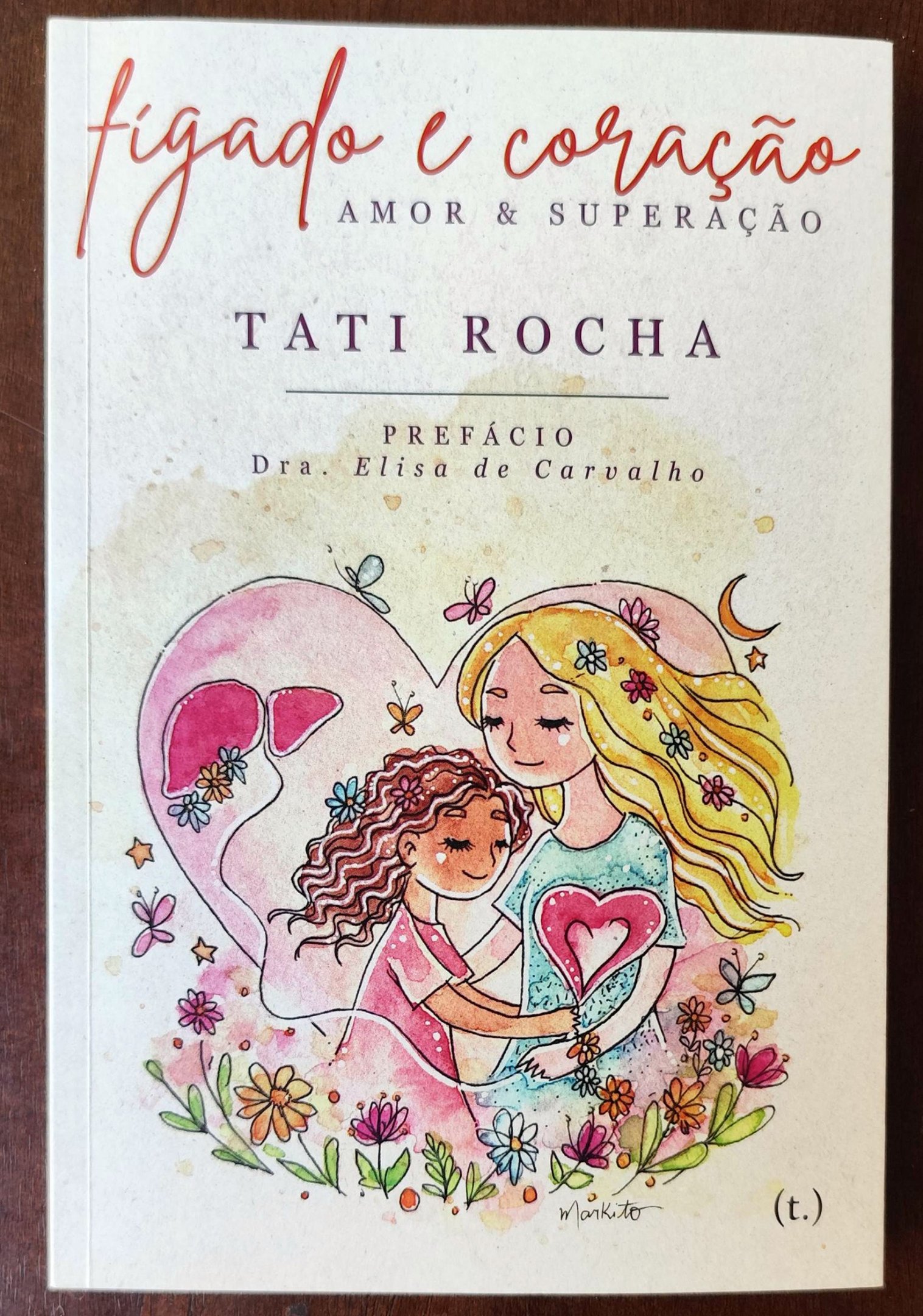  09/10/2025 Ed Alves CB/DA Press. Cidades.  Capa do Livro - F&iacute;gado e Cora&ccedil;&atilde;o - Amor e Supera&ccedil;&atilde;o. M&atilde;e Tati Rocha  doou 1/3  doF&iacute;gado para sua filha Ana Julia.