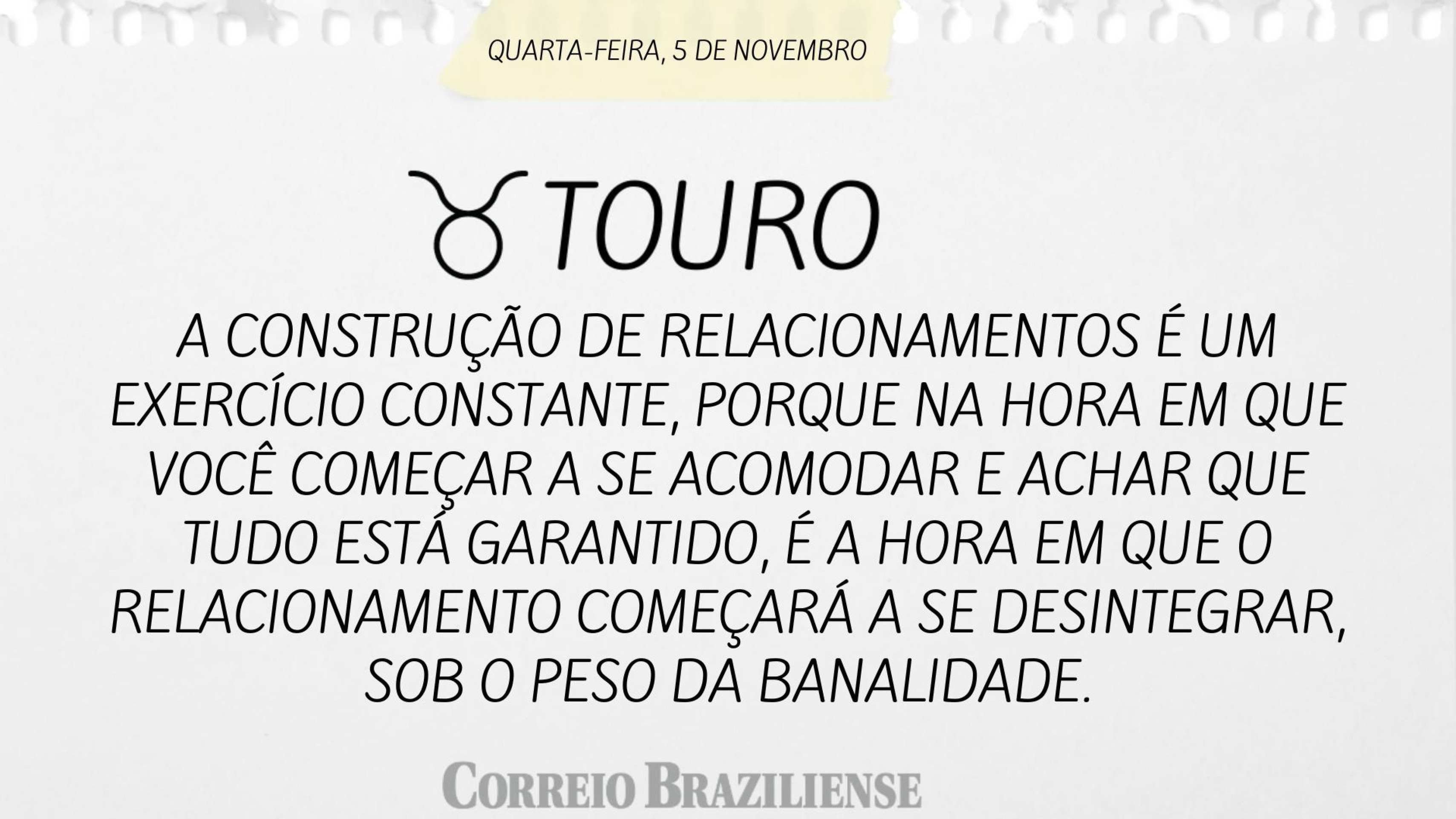 Hor&oacute;scopo desta quarta-feira (5/11)