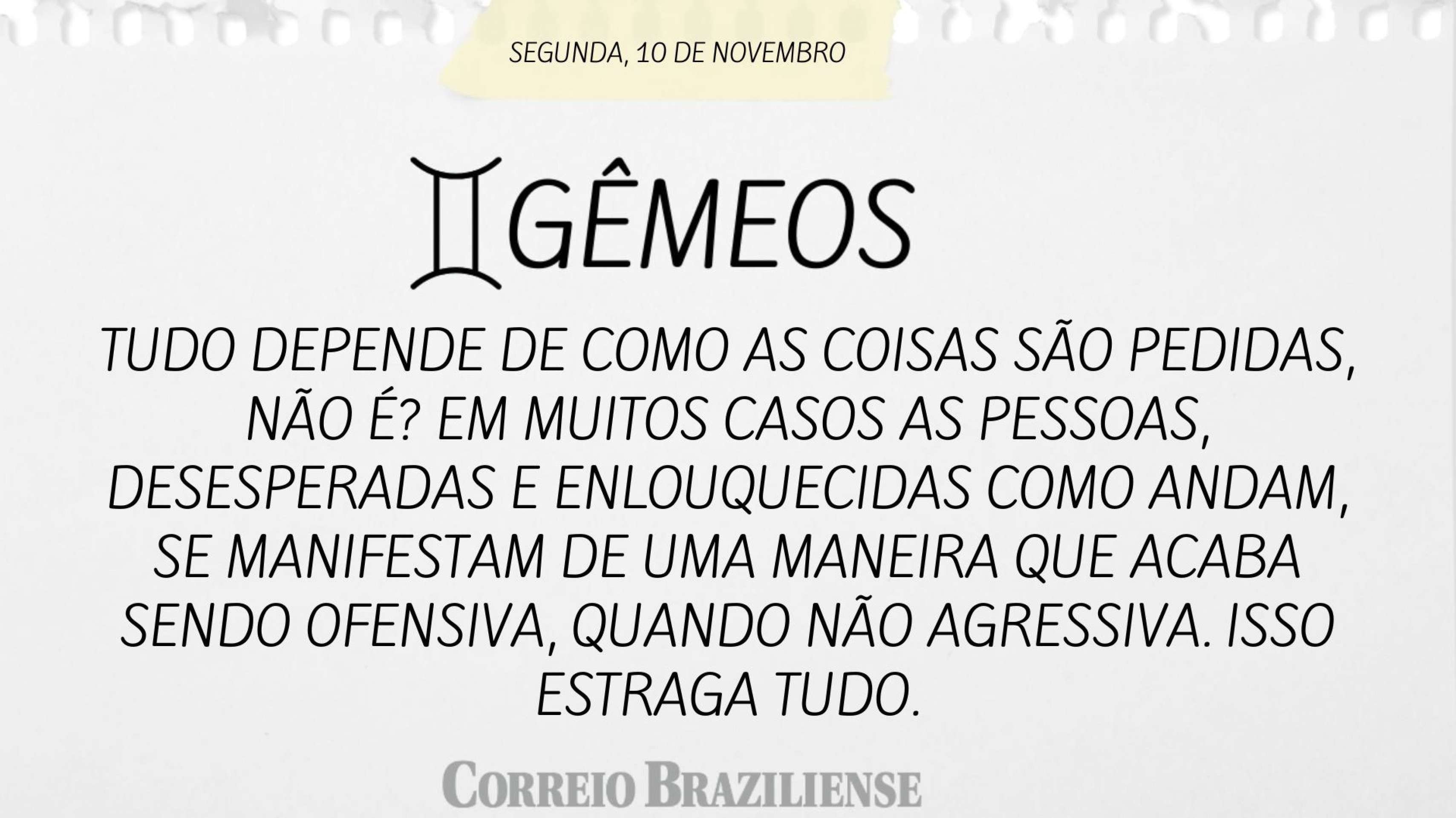 Horóscopo desta segunda-feira (10/11)