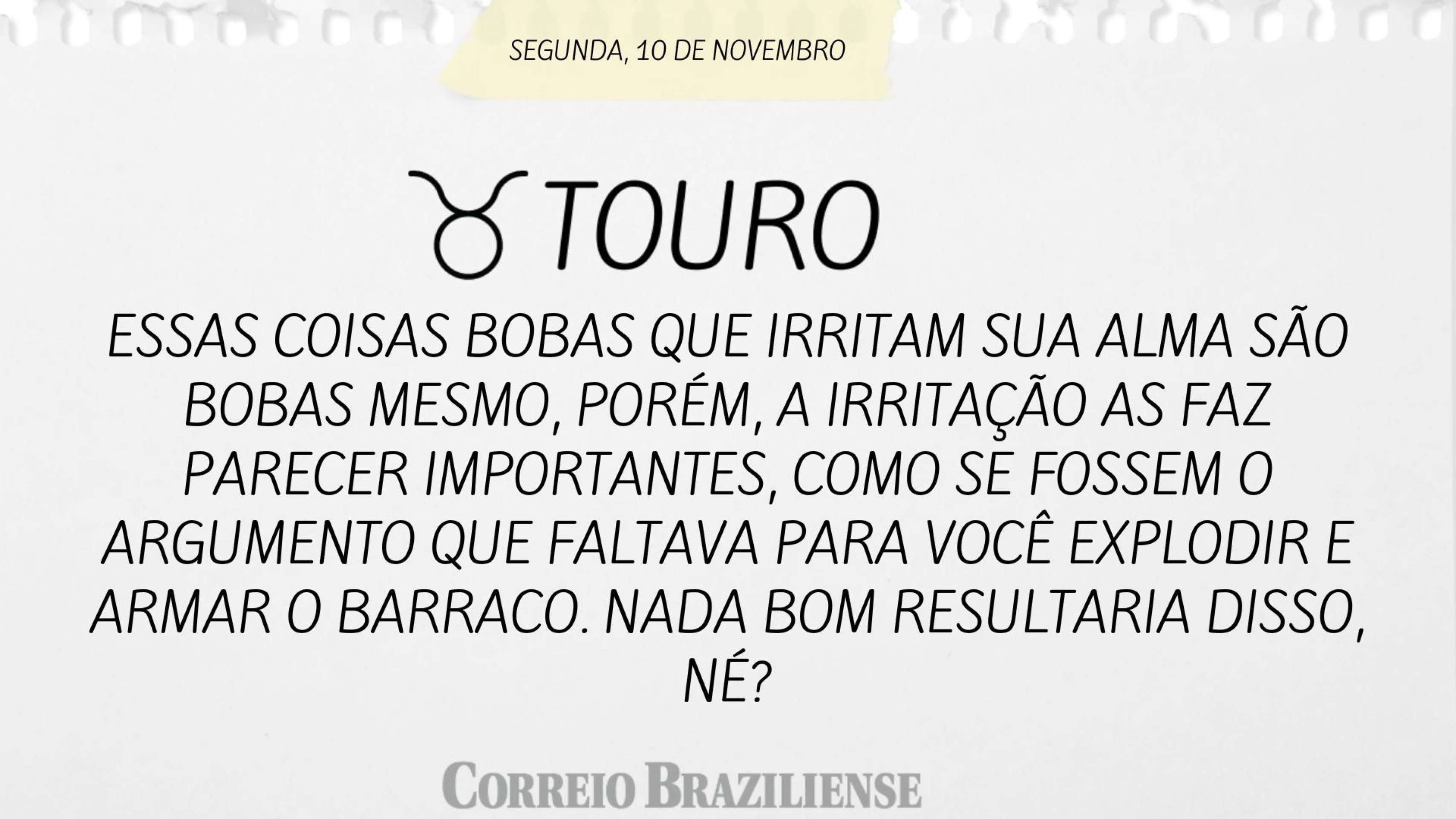 Horóscopo desta segunda-feira (10/11)