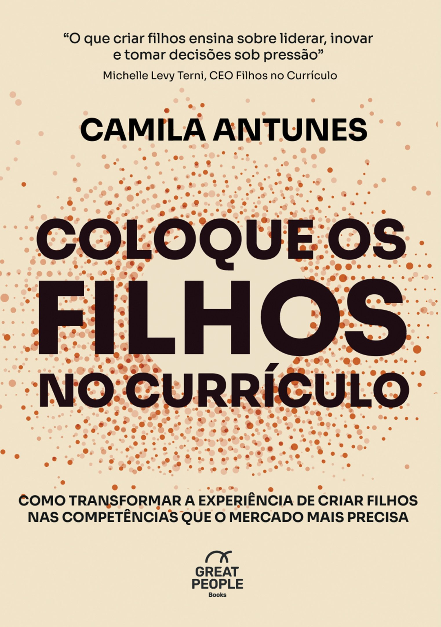 "Coloque os Filhos no Currículo", de Camila Antunes, será lançado nesta segunda-feira