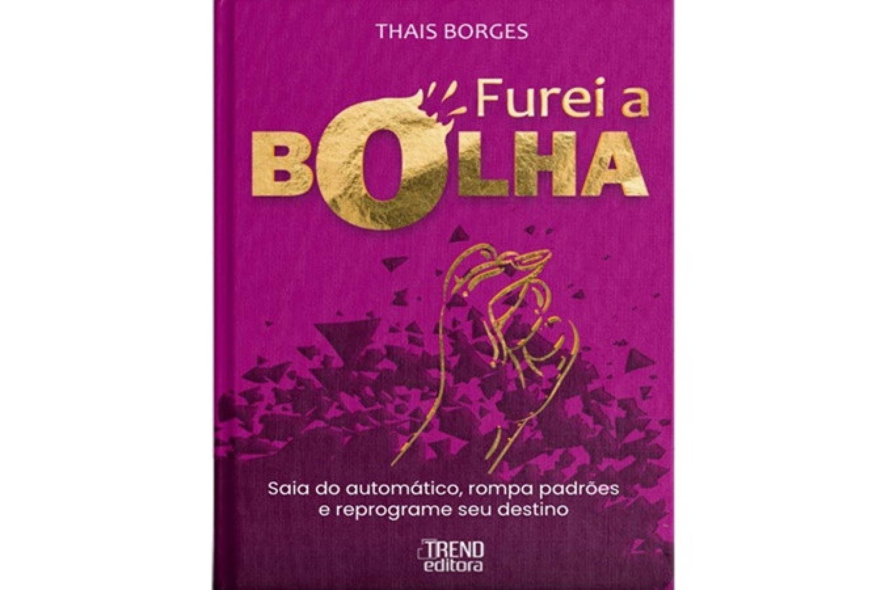 Livro Furei a Bolha, da autora Thais Borges