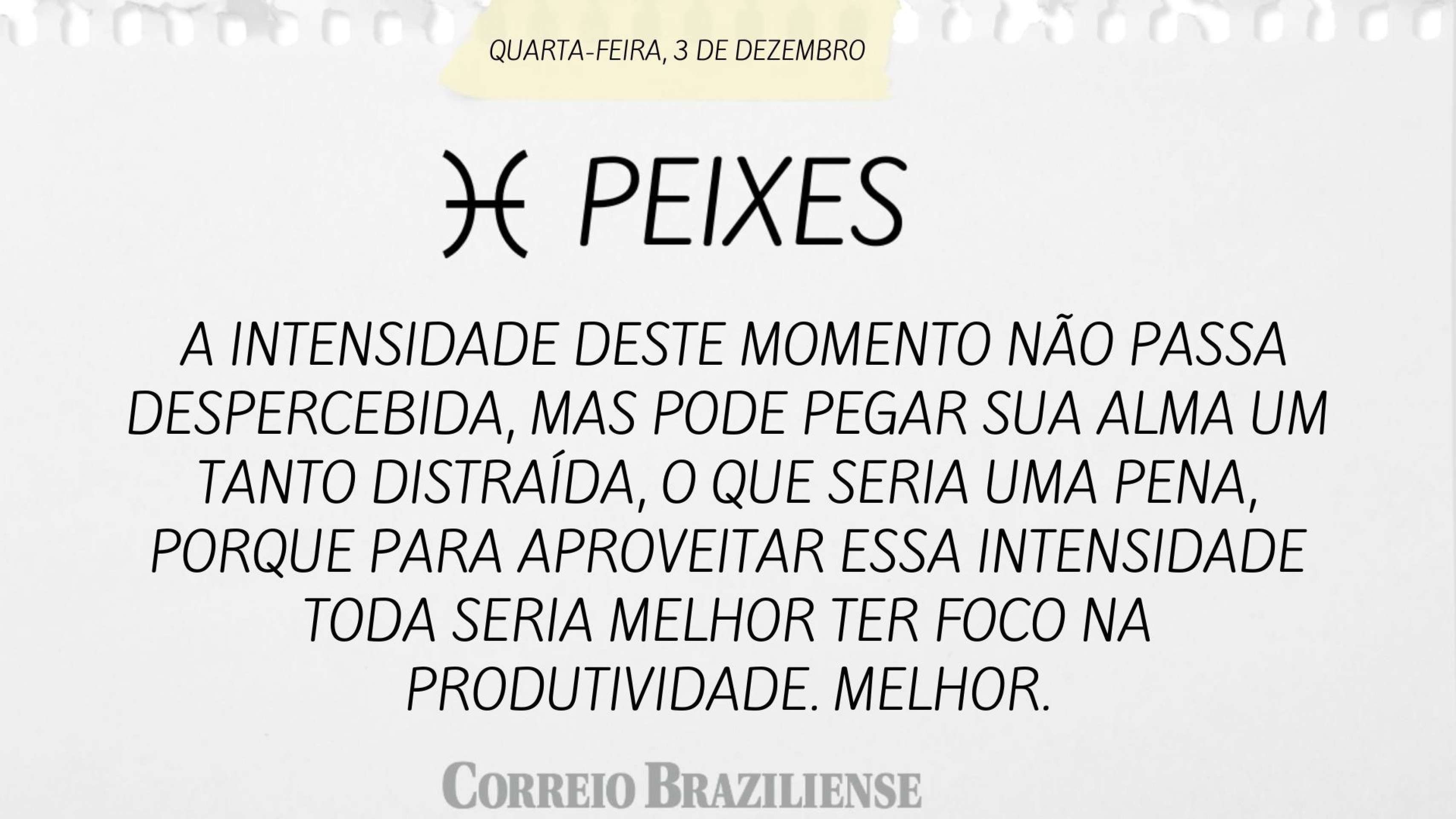 Hor&oacute;scopo desta quarta-feira (3/12) - Peixes