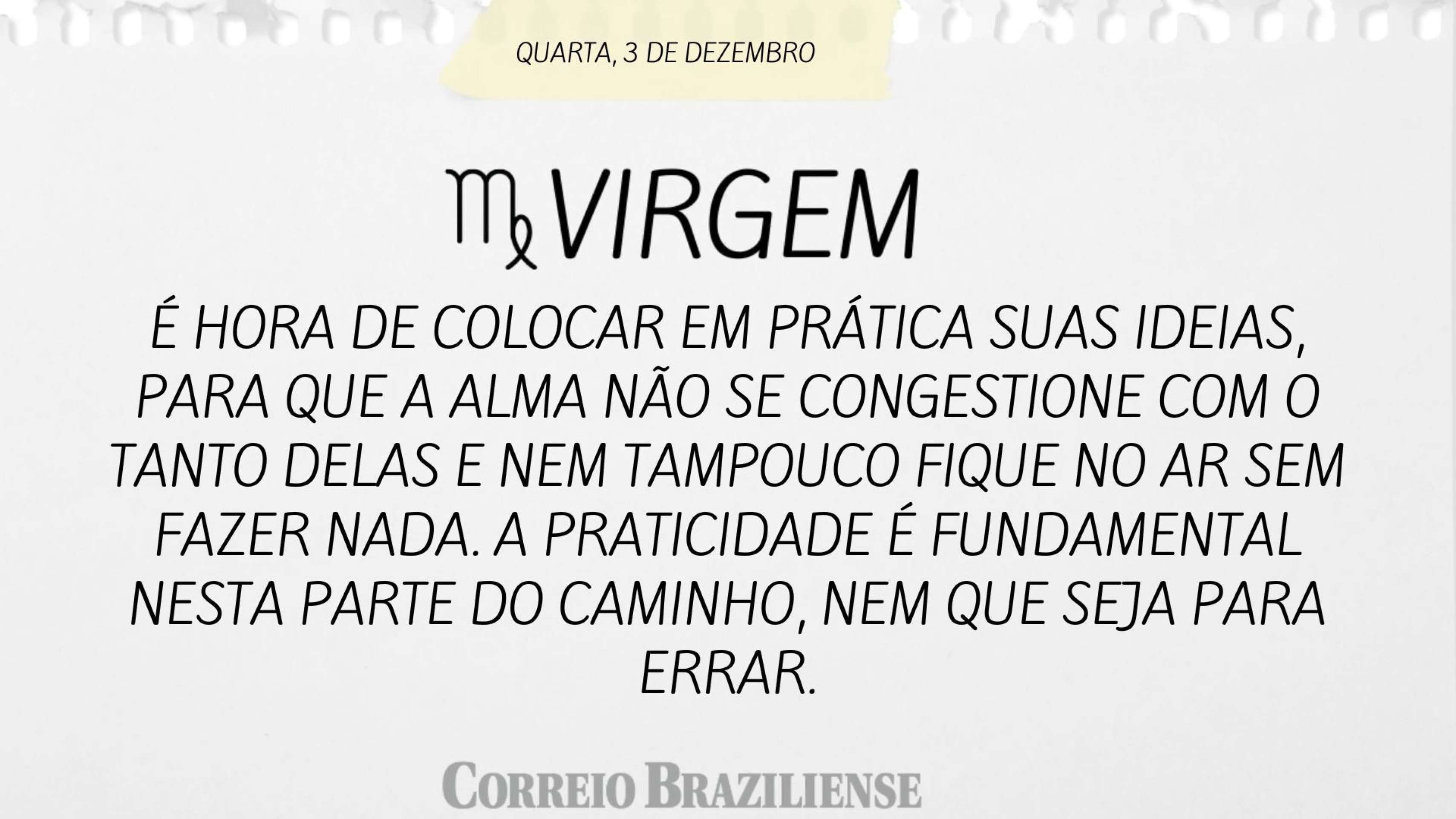 Hor&oacute;scopo desta quarta-feira (3/12) - Virgem