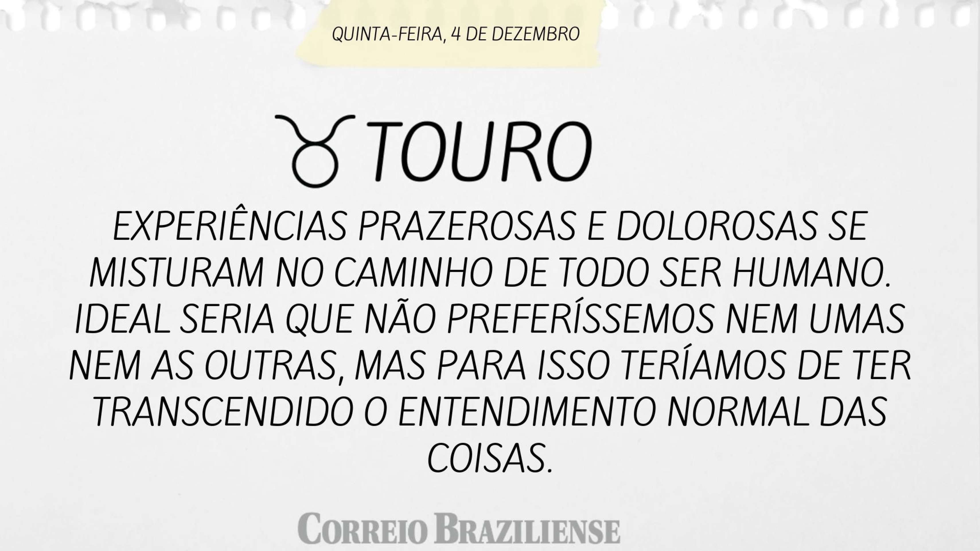 Hor&oacute;scopo desta quinta-feira (4/12) - Touro