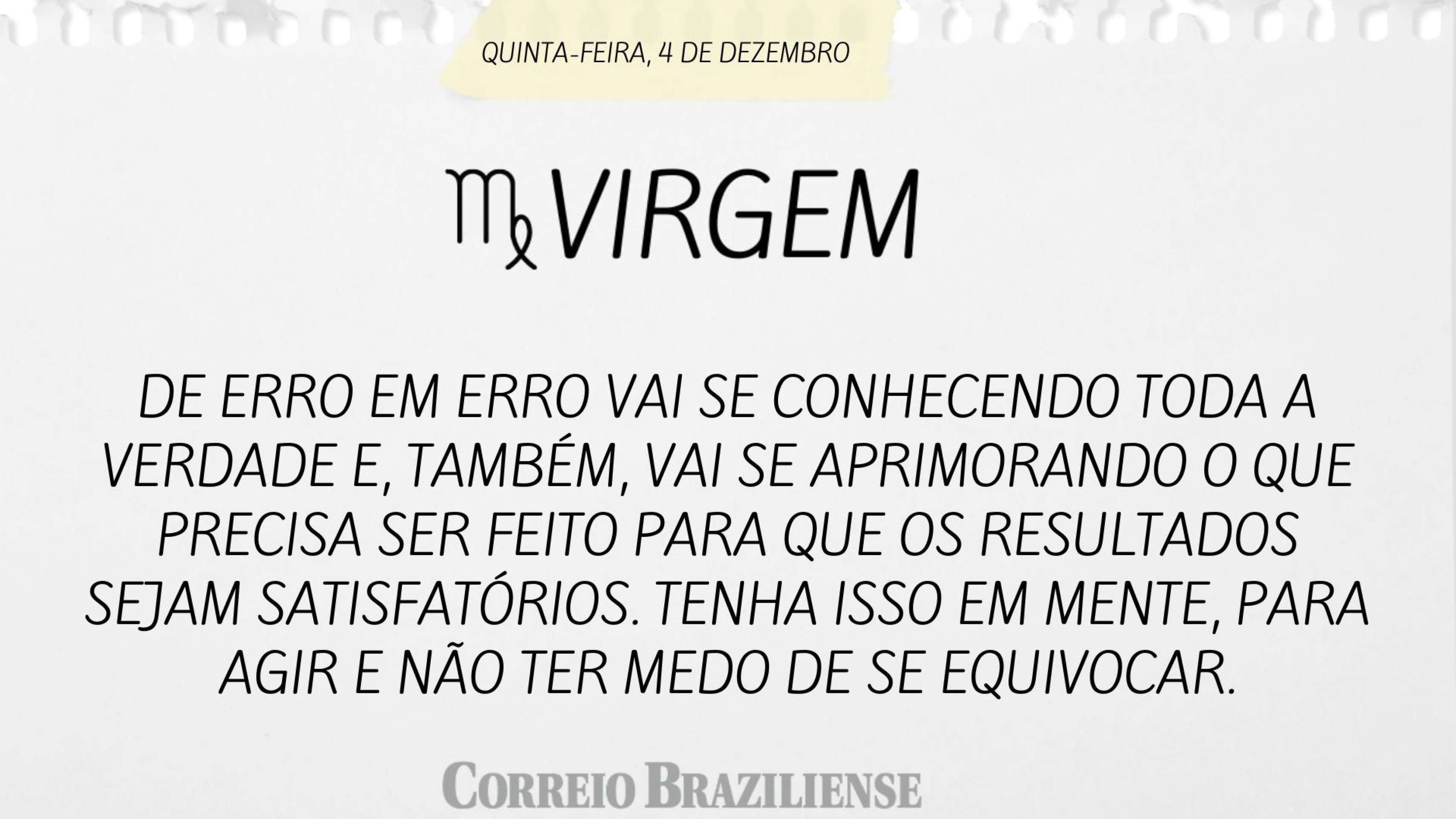 Hor&oacute;scopo desta quinta-feira (4/12) - Virgem