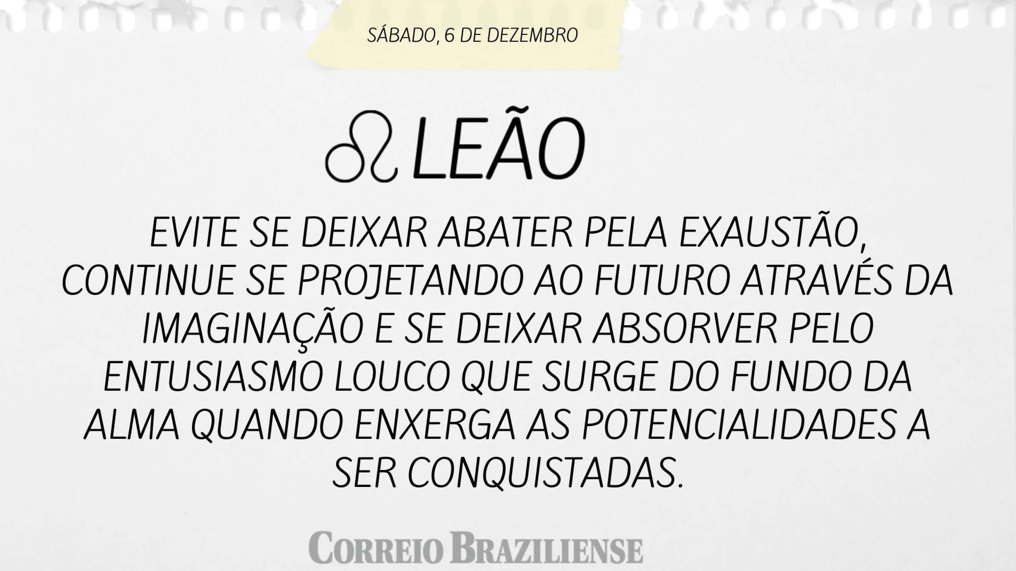 Horóscopo deste sábado (6/12) - Leão