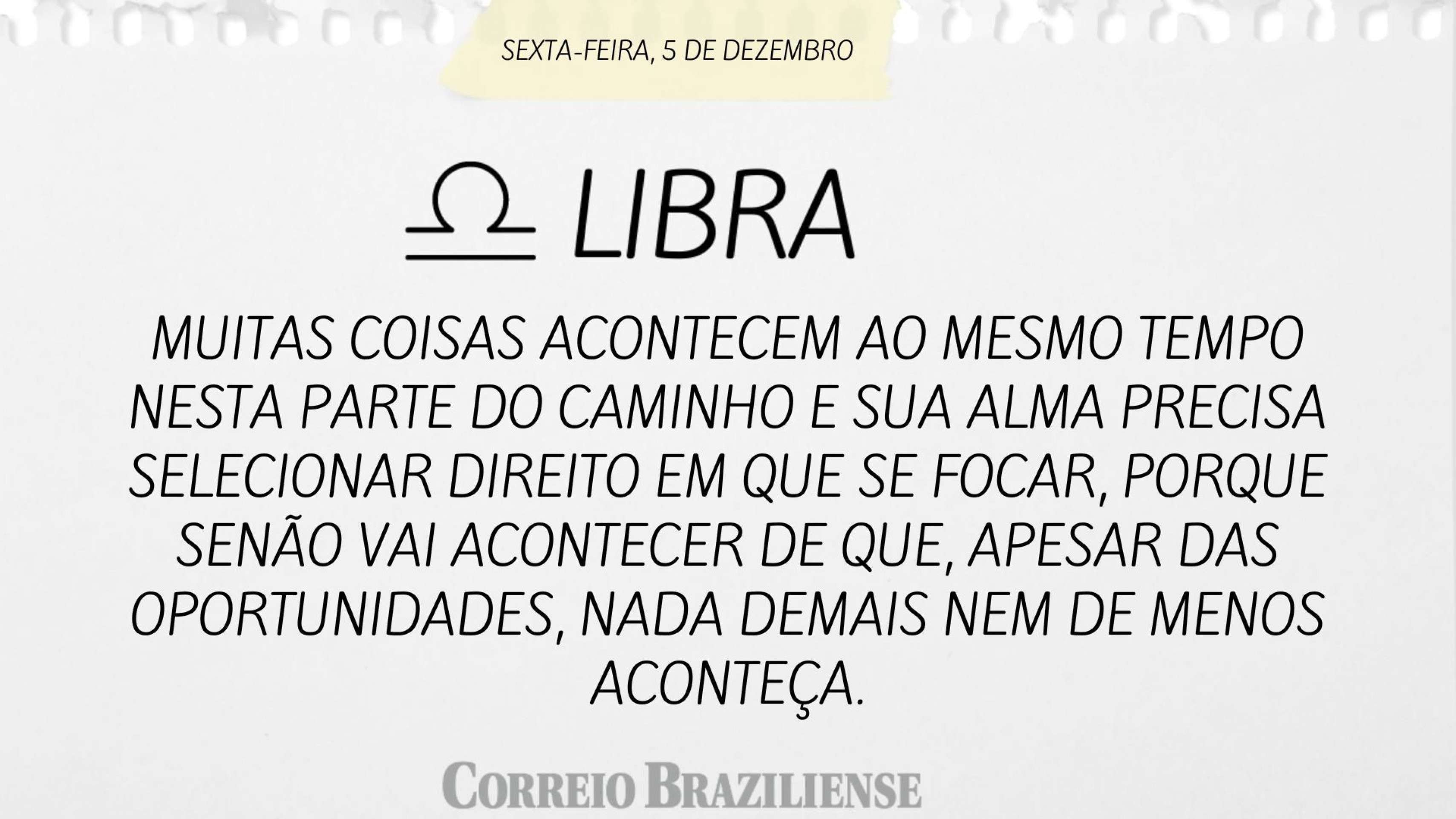 Horóscopo desta sexta-feira (5/12) - Libra