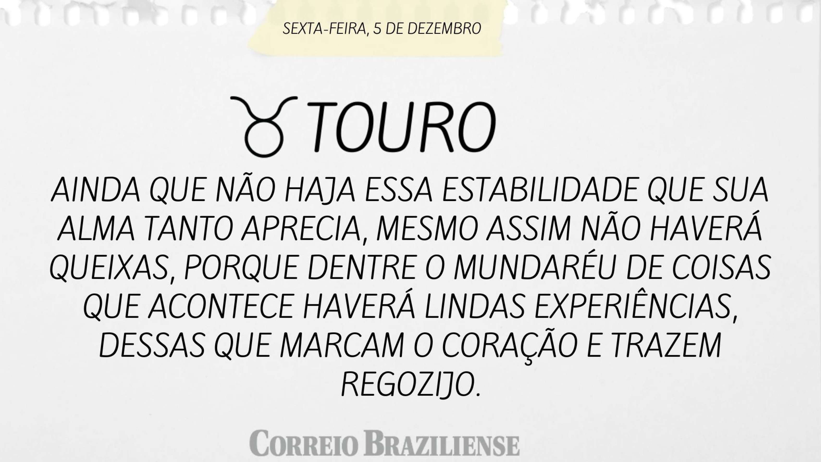 Horóscopo desta sexta-feira (5/12) - Touro