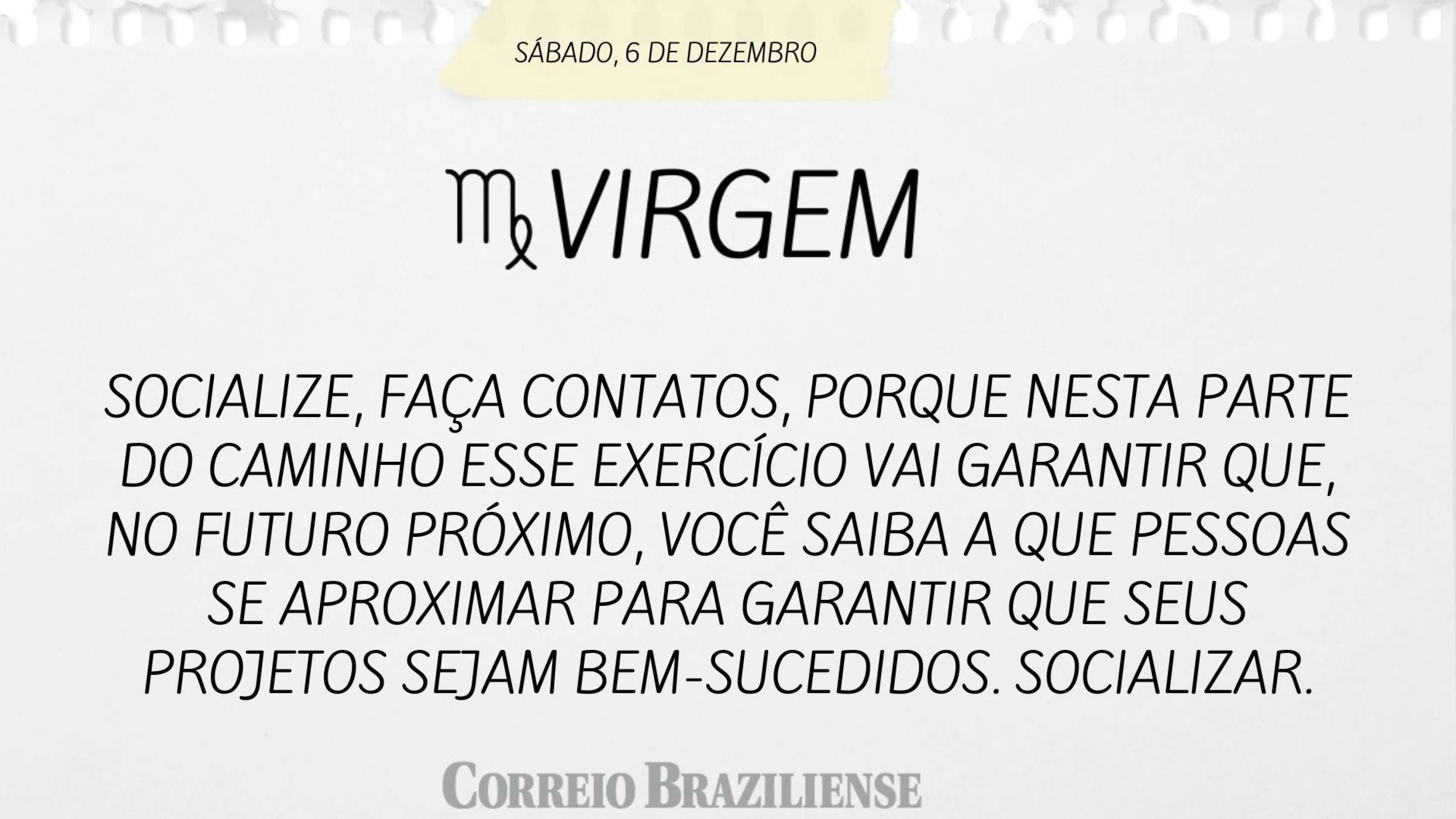Horóscopo deste sábado (6/12) - Virgem