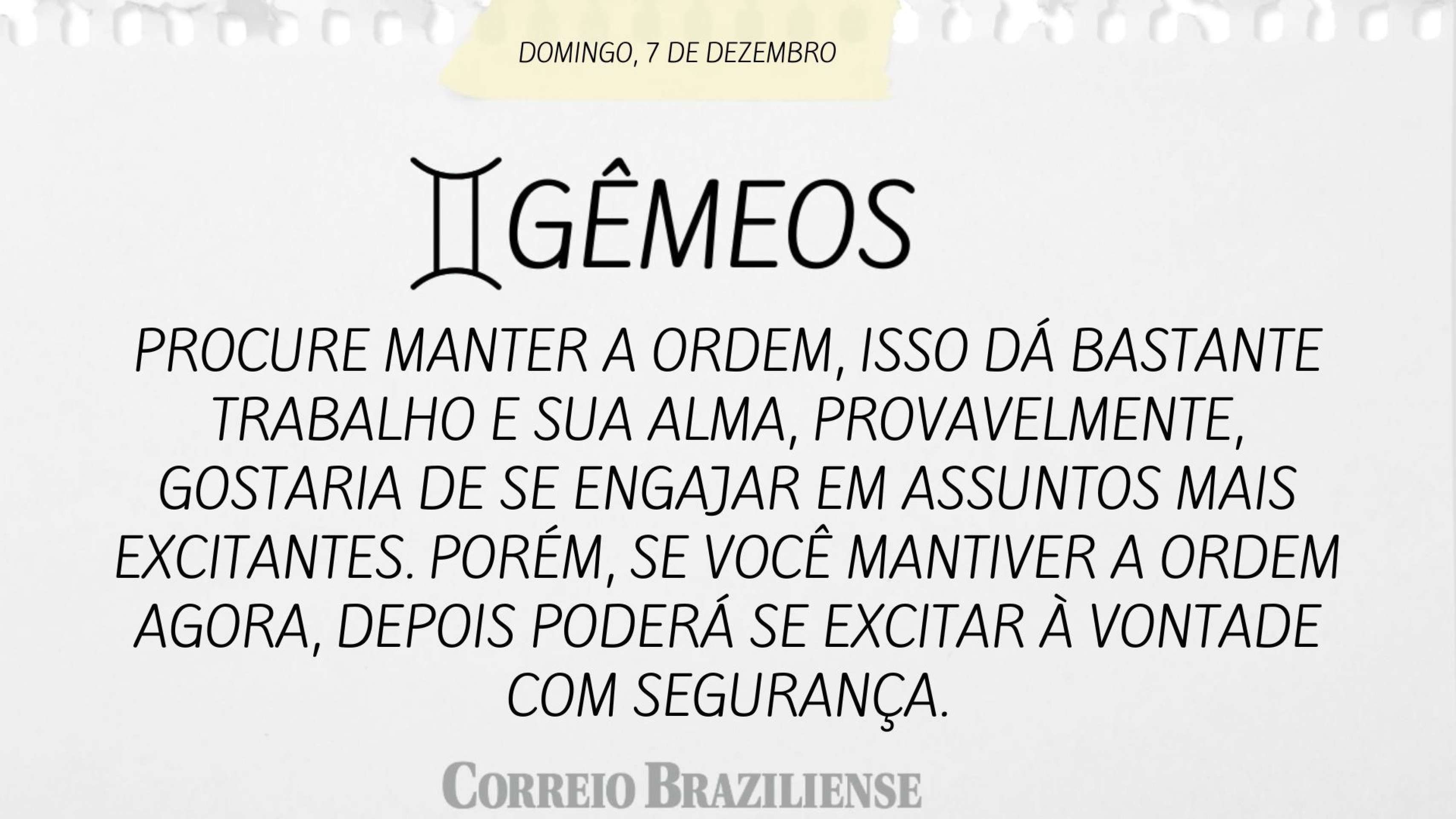 Hosróscopo deste domingo (7/12) - Gêmeos