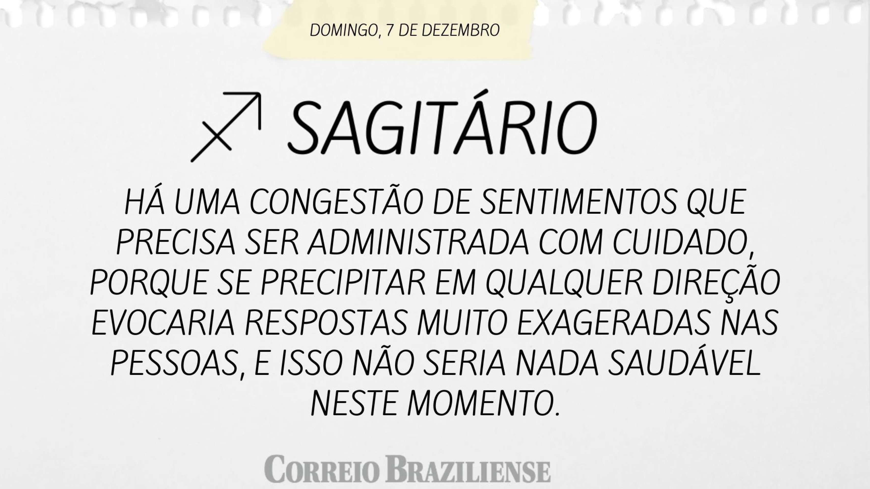 Hosróscopo deste domingo (7/12) - Sagitário