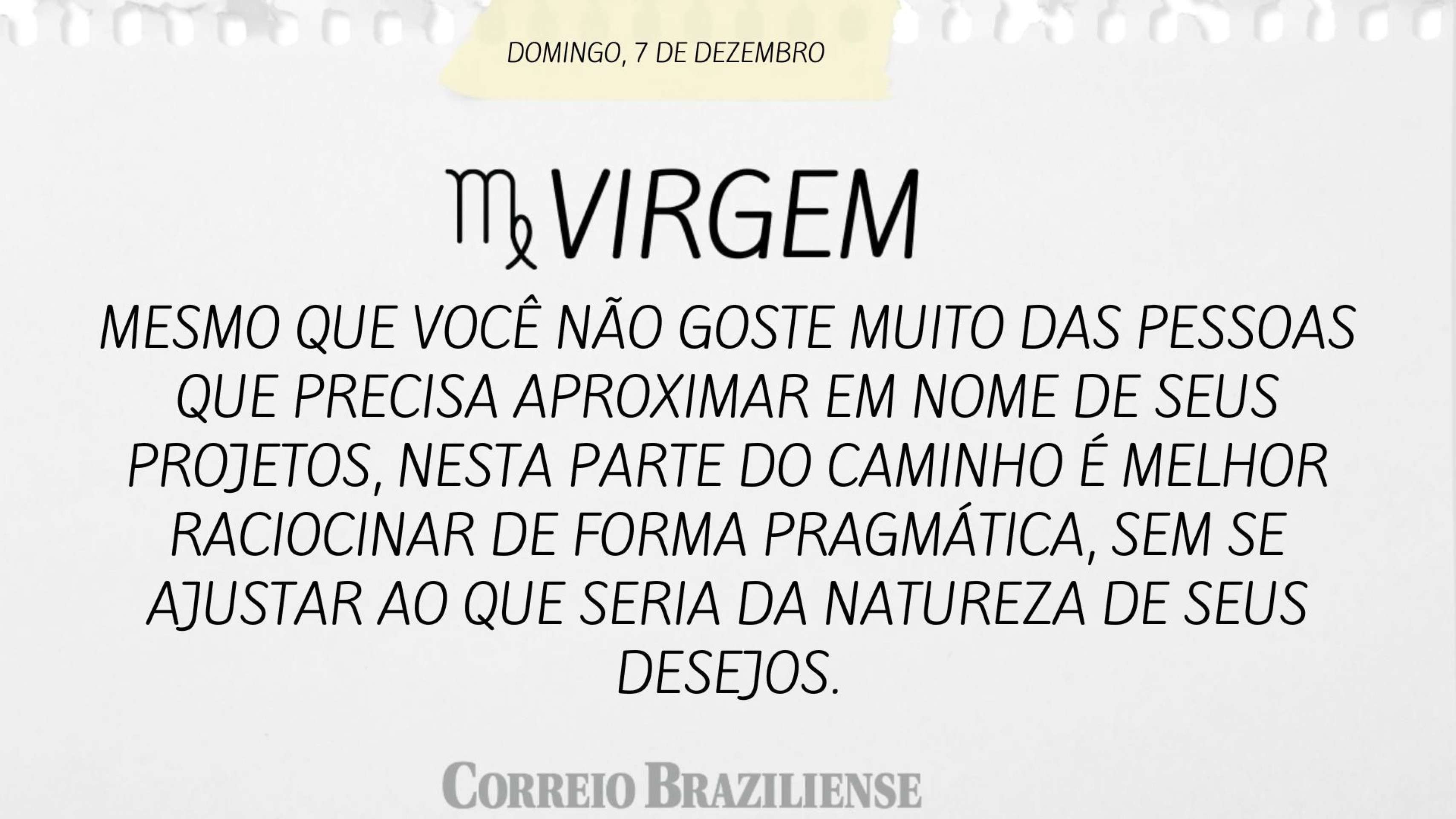 Hosróscopo deste domingo (7/12) - Virgem