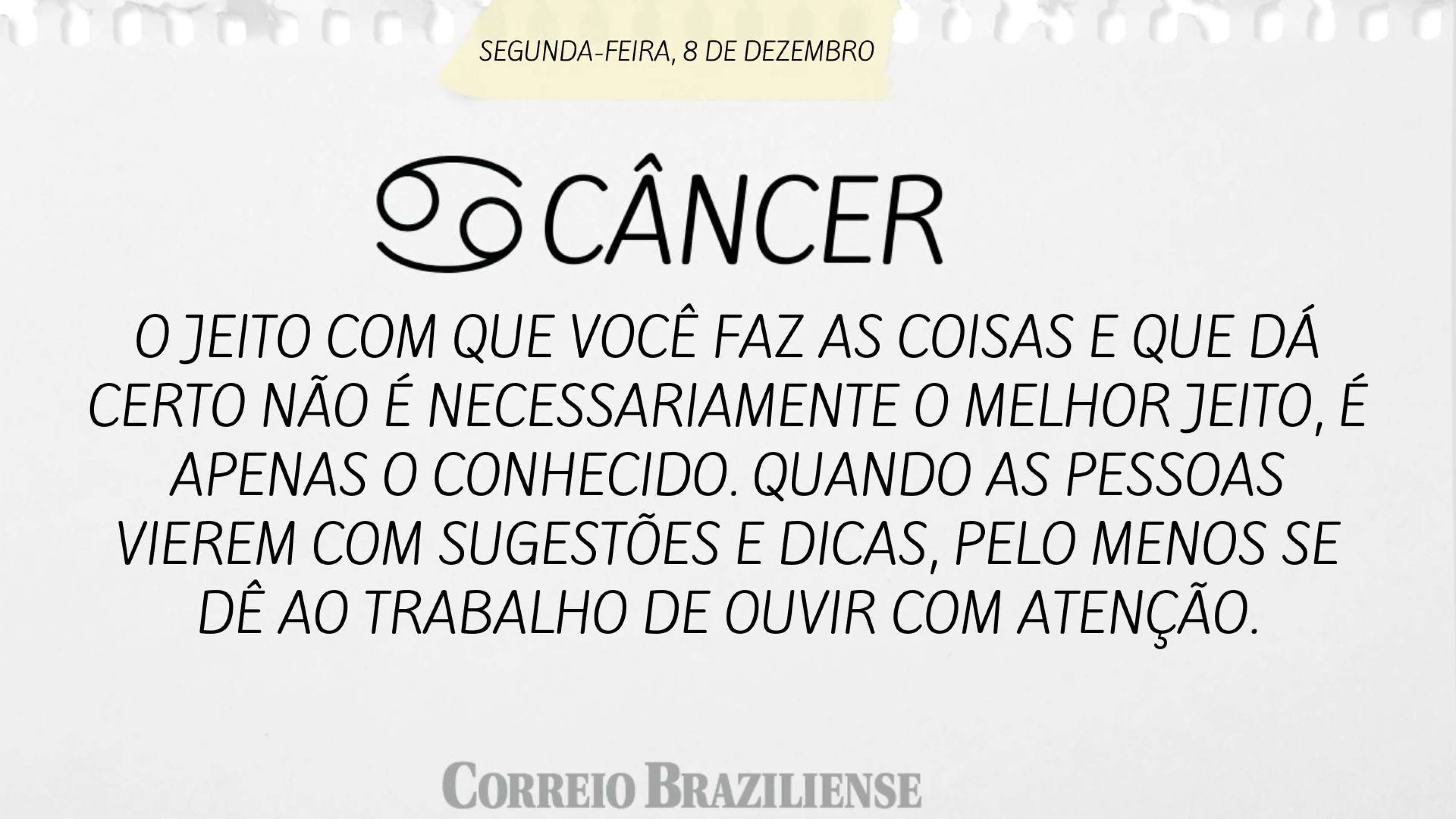 Horóscopo desta segunda-feira (8/12) - Câncer