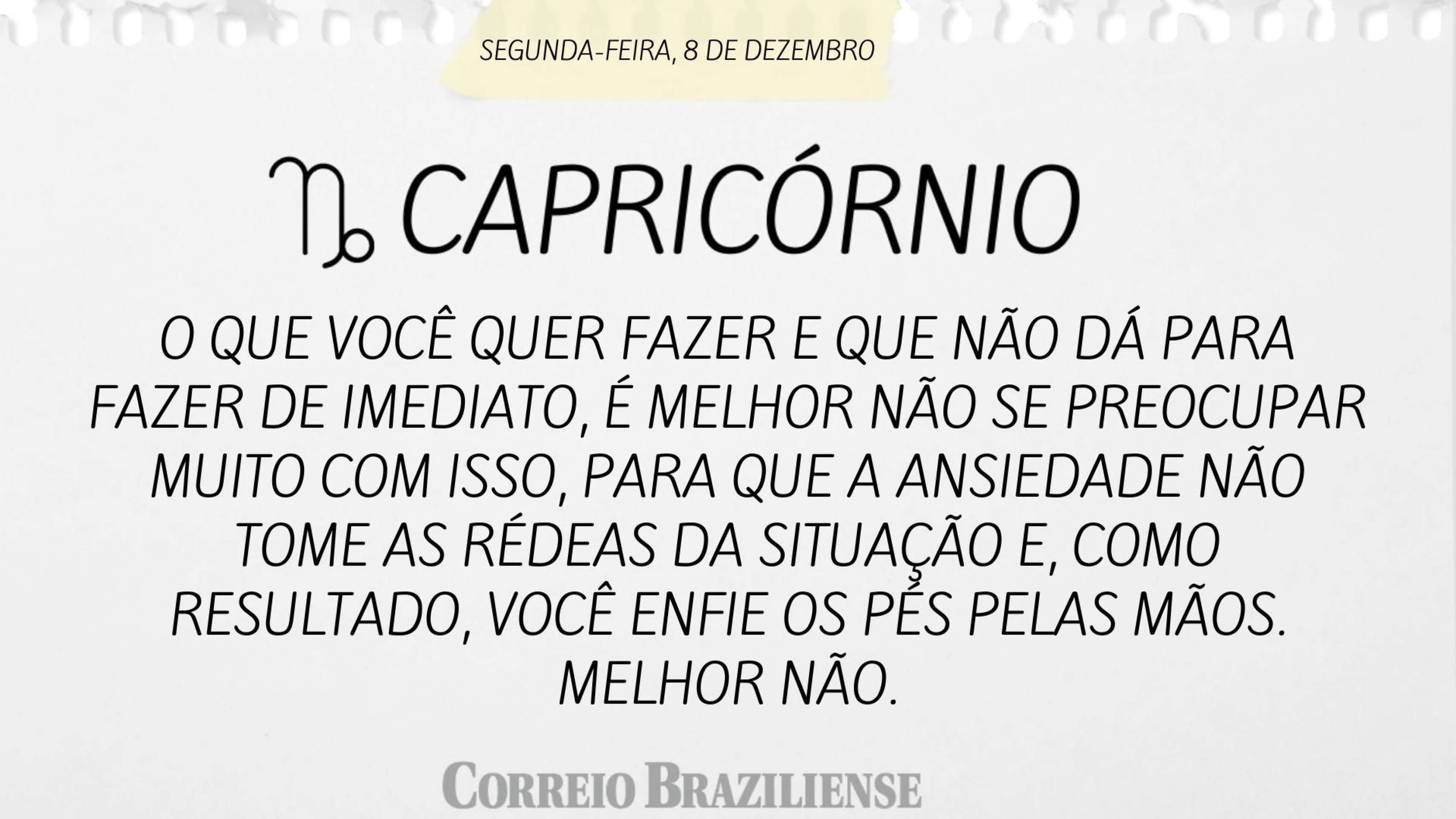 Horóscopo desta segunda-feira (8/12) - Capricórnio