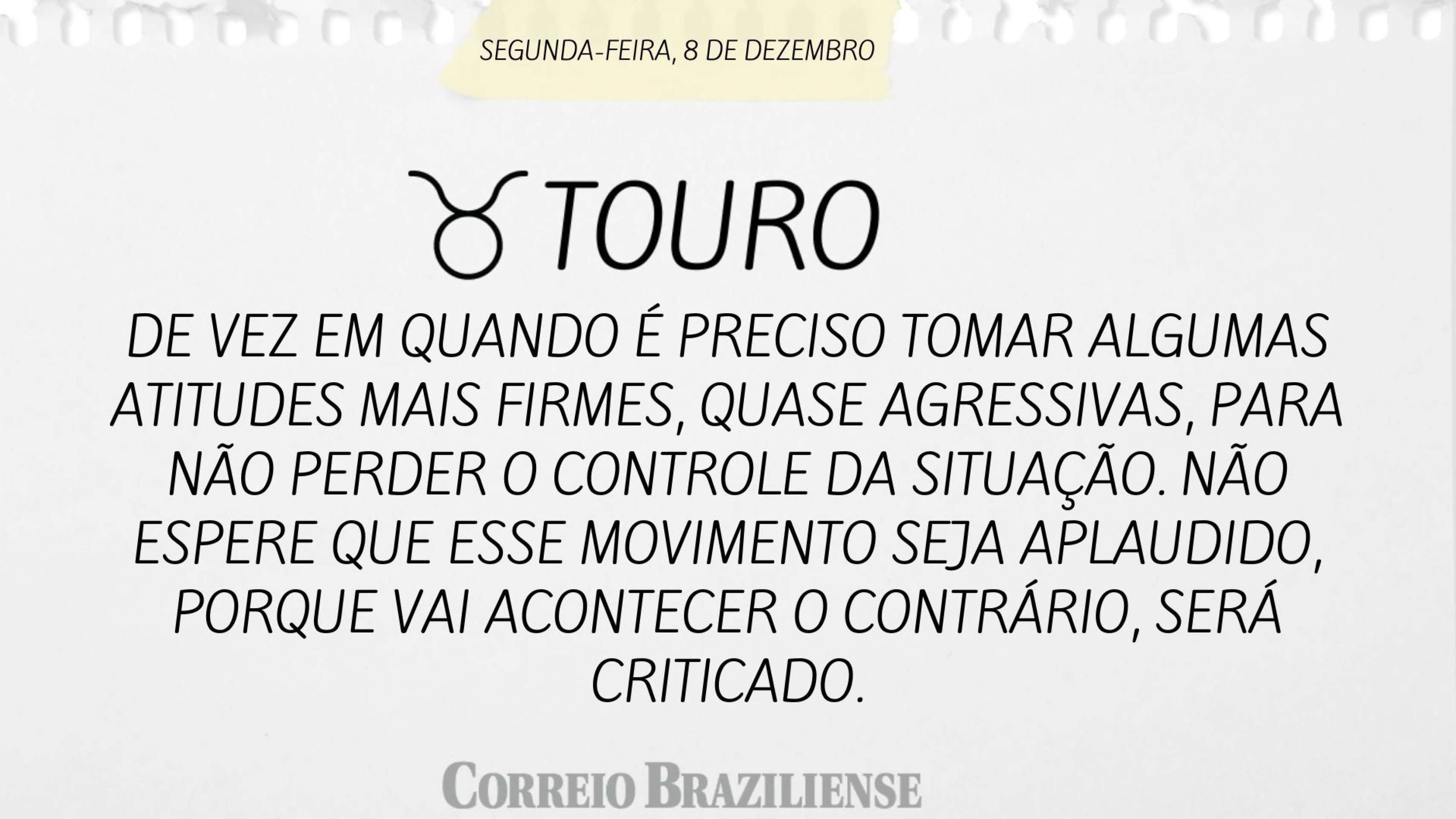 Horóscopo desta segunda-feira (8/12) - Touro