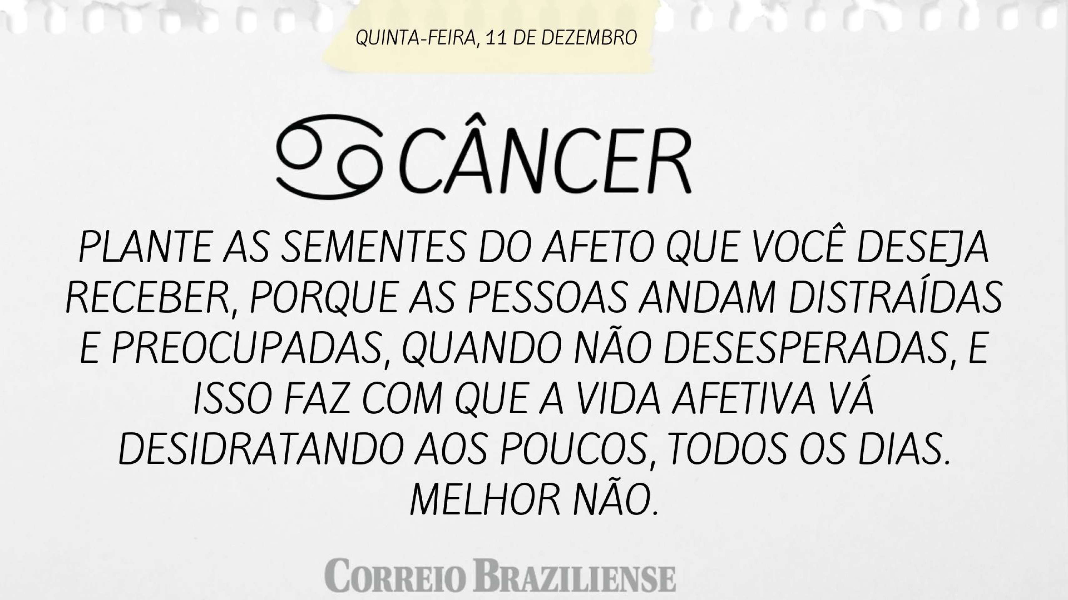 Horóscopo desta quinta-feira (11/12)