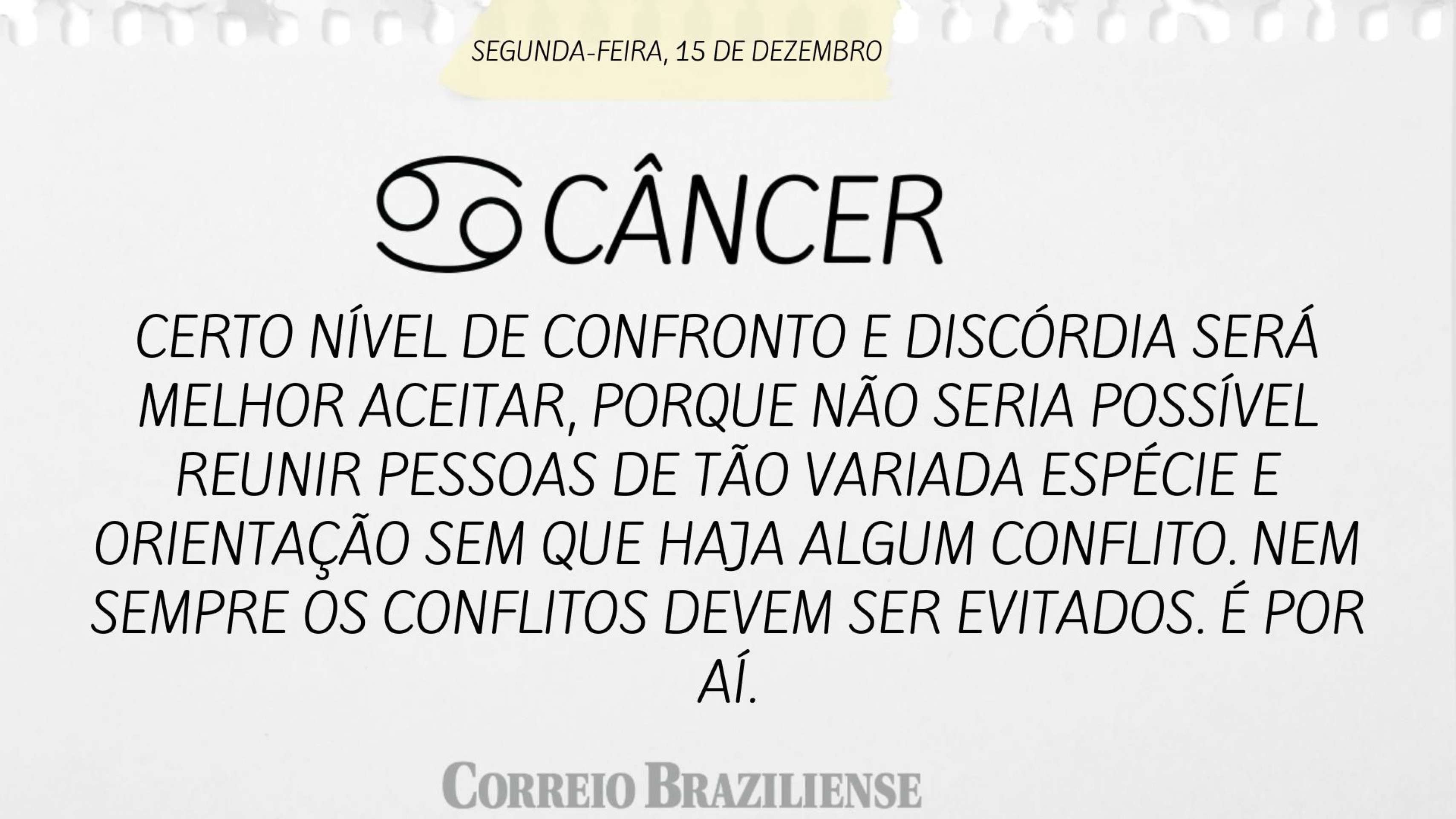Horóspoco desta segunda-feira (15/12)
