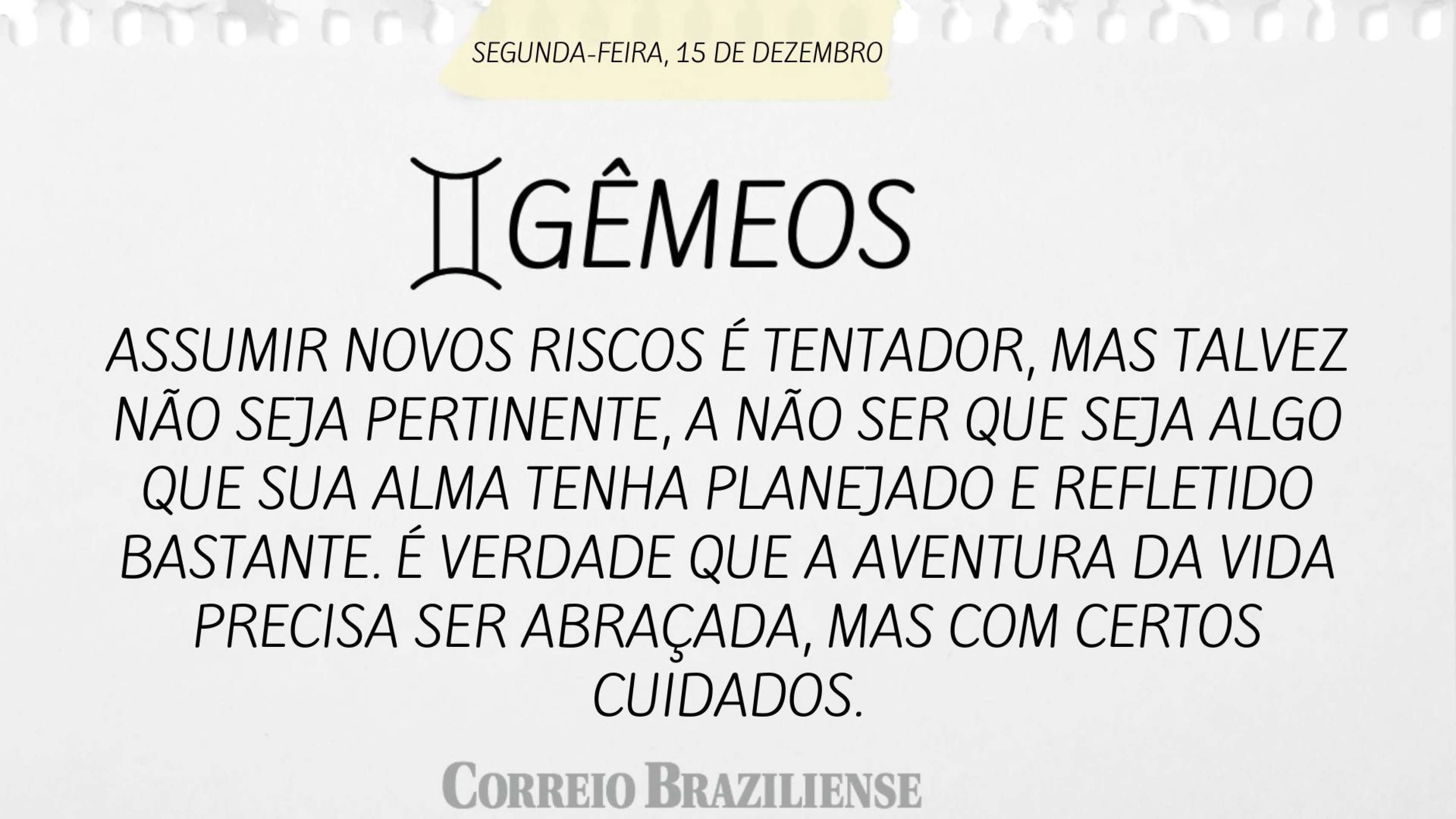 Horóspoco desta segunda-feira (15/12)