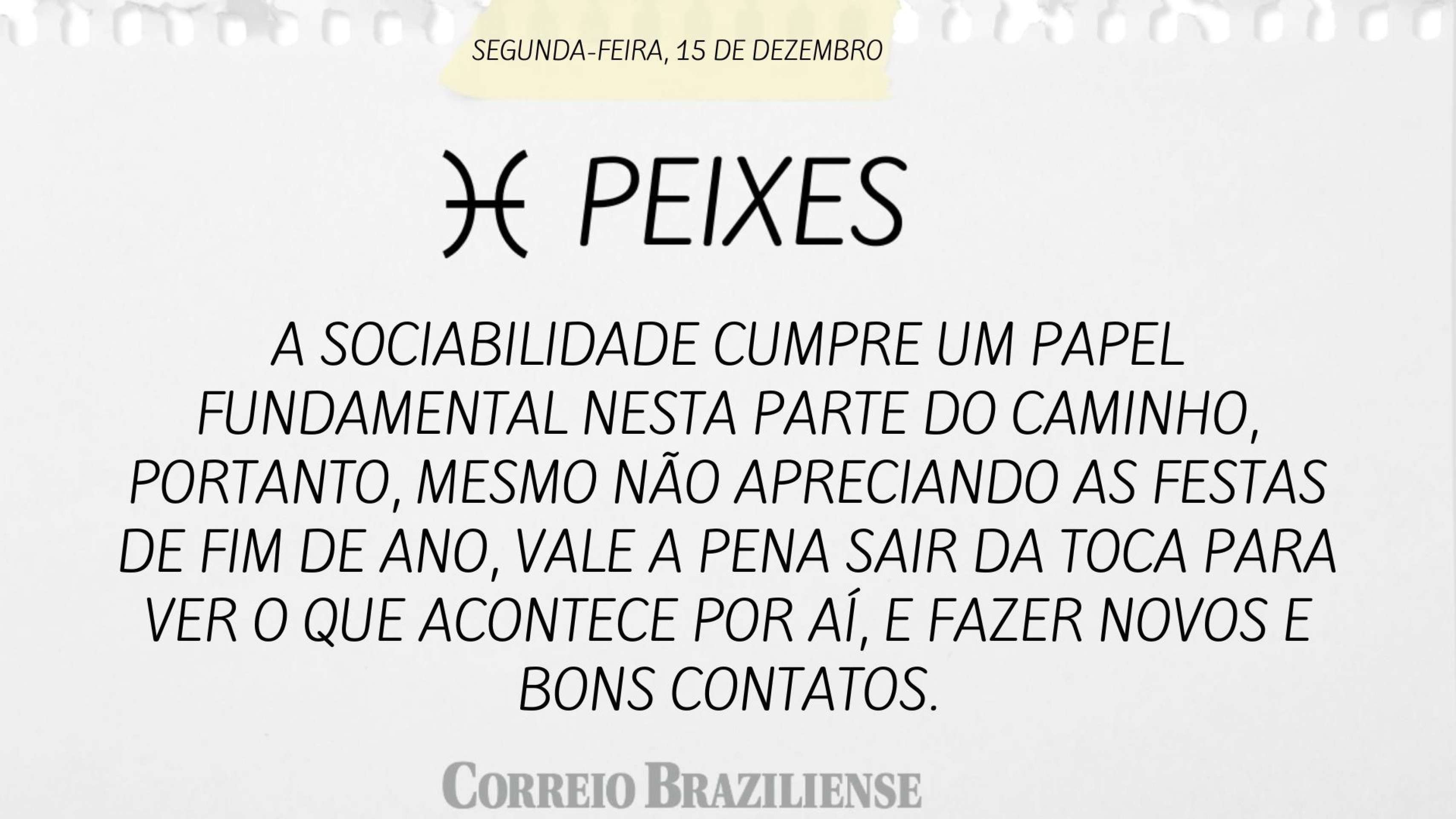 Horóspoco desta segunda-feira (15/12)