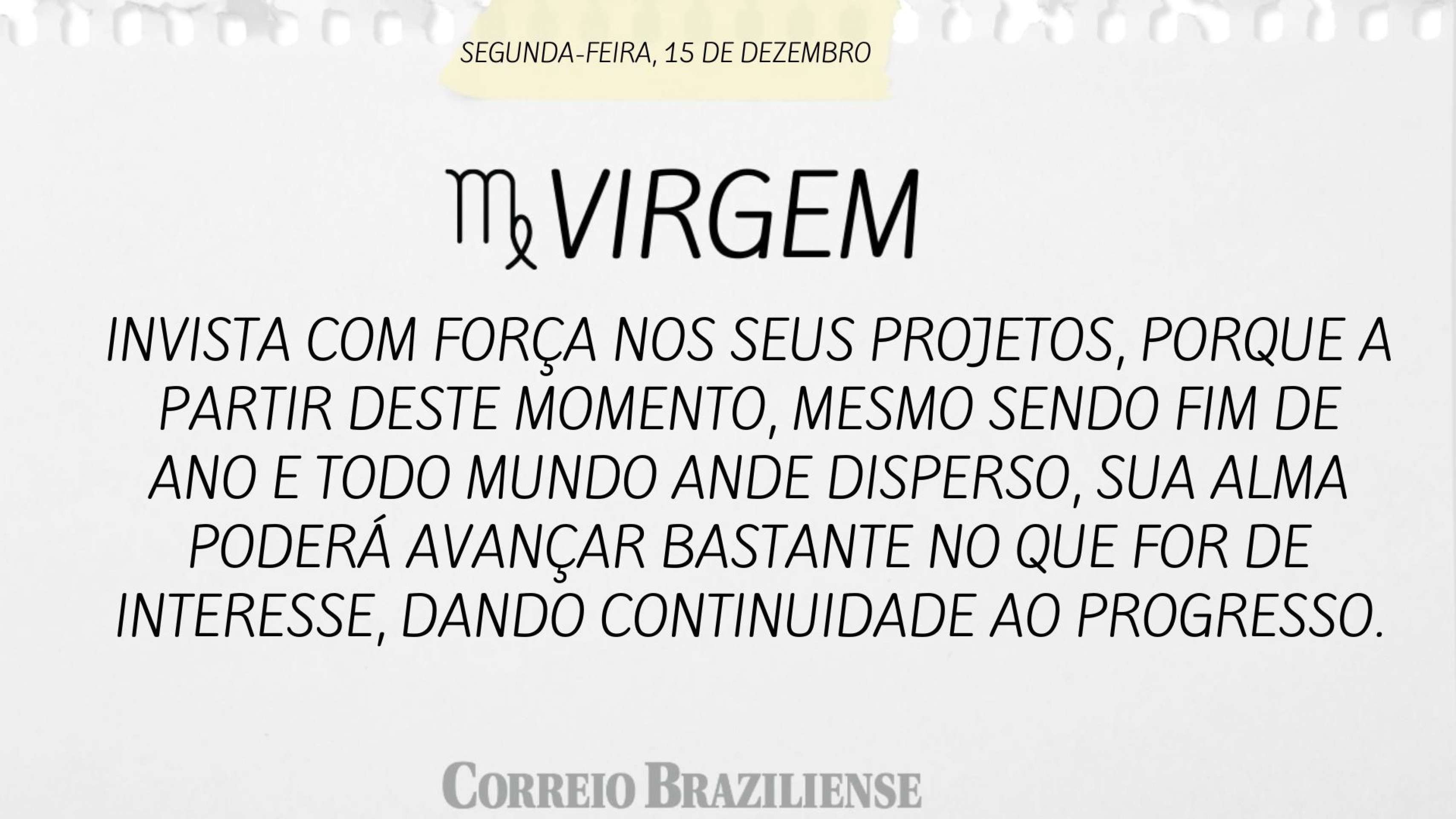 Horóspoco desta segunda-feira (15/12)