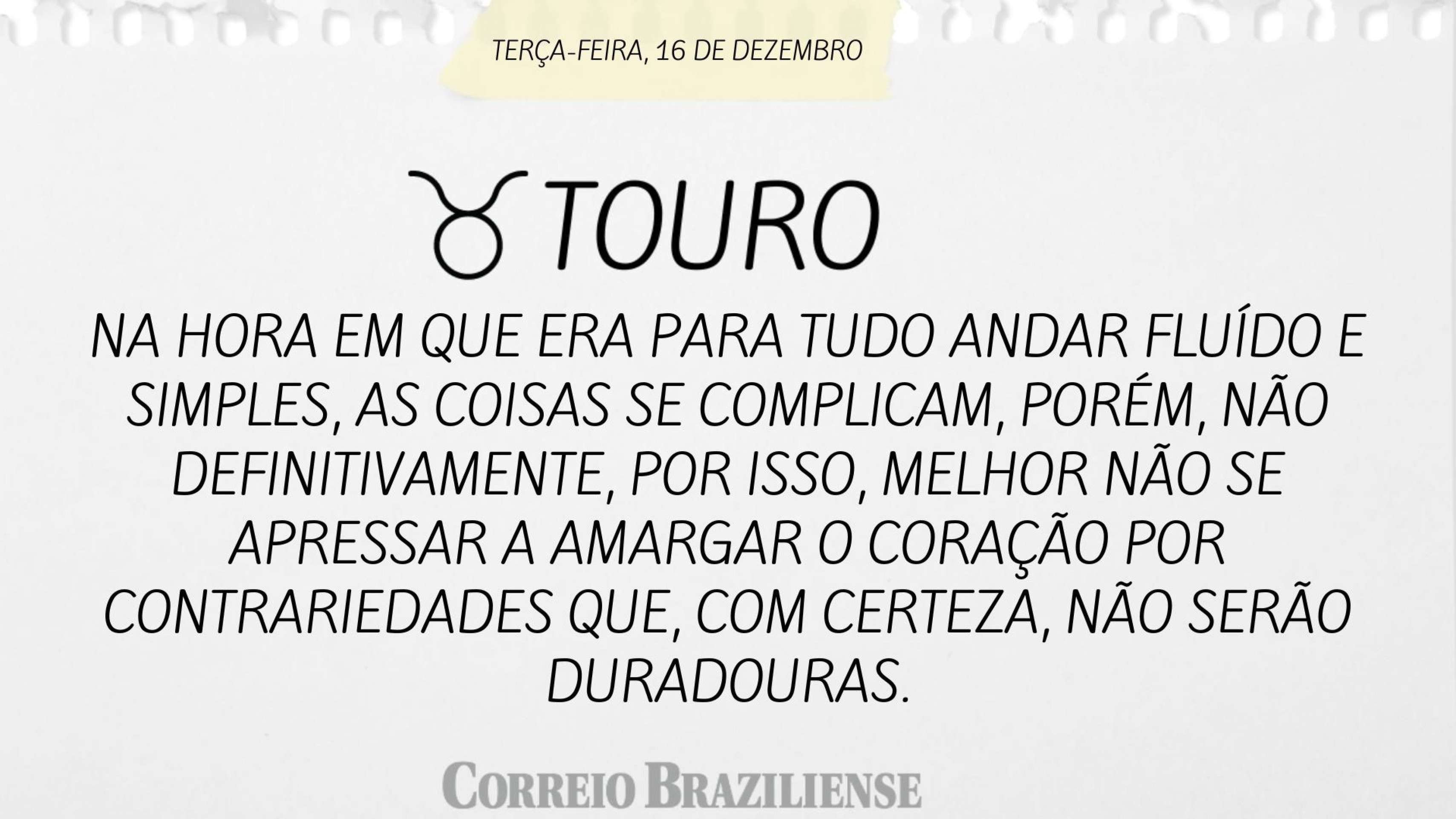 Hor&oacute;scopo desta ter&ccedil;a-feira, 16 de dezembro