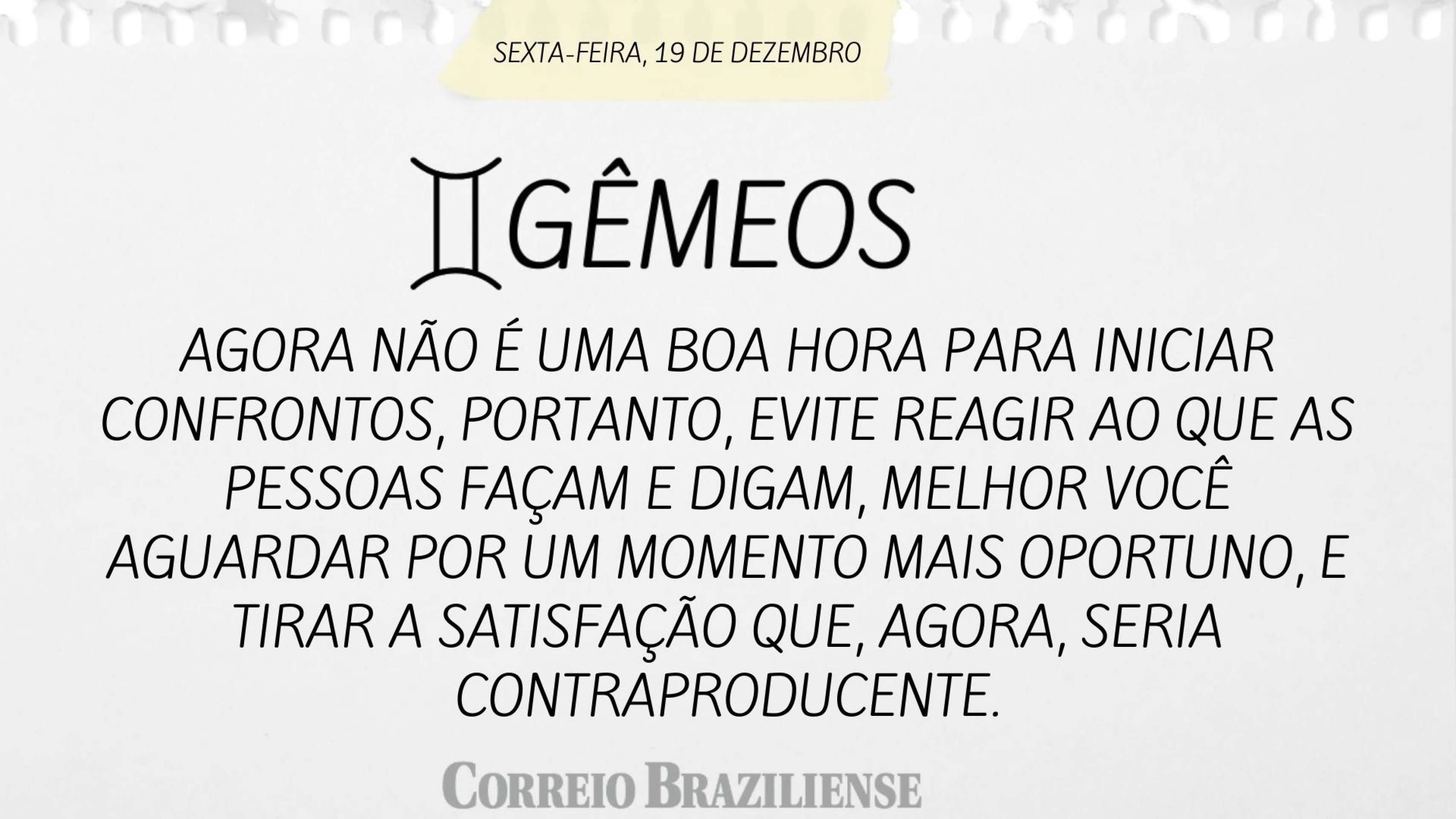 Hor&oacute;scopo desta sexta-feira (19/12)