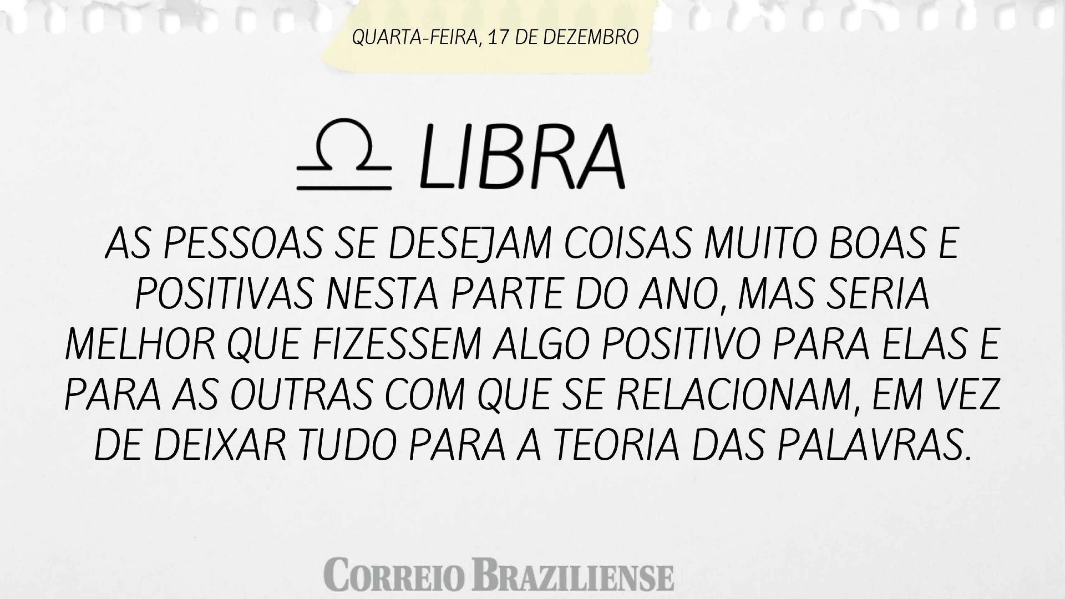 Hor&oacute;scopo desta quarta-feira (17/12)