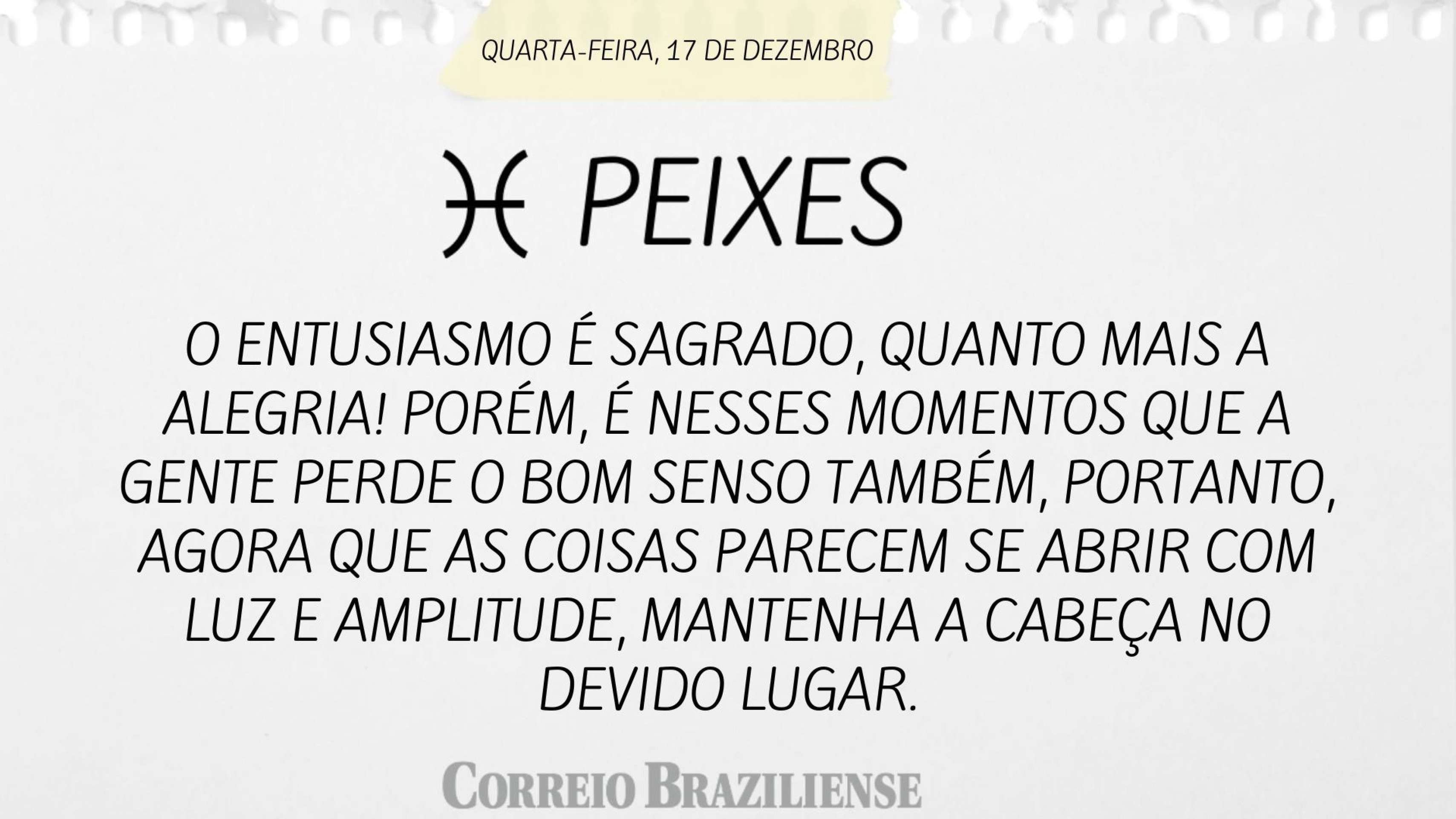 Hor&oacute;scopo desta quarta-feira (17/12)