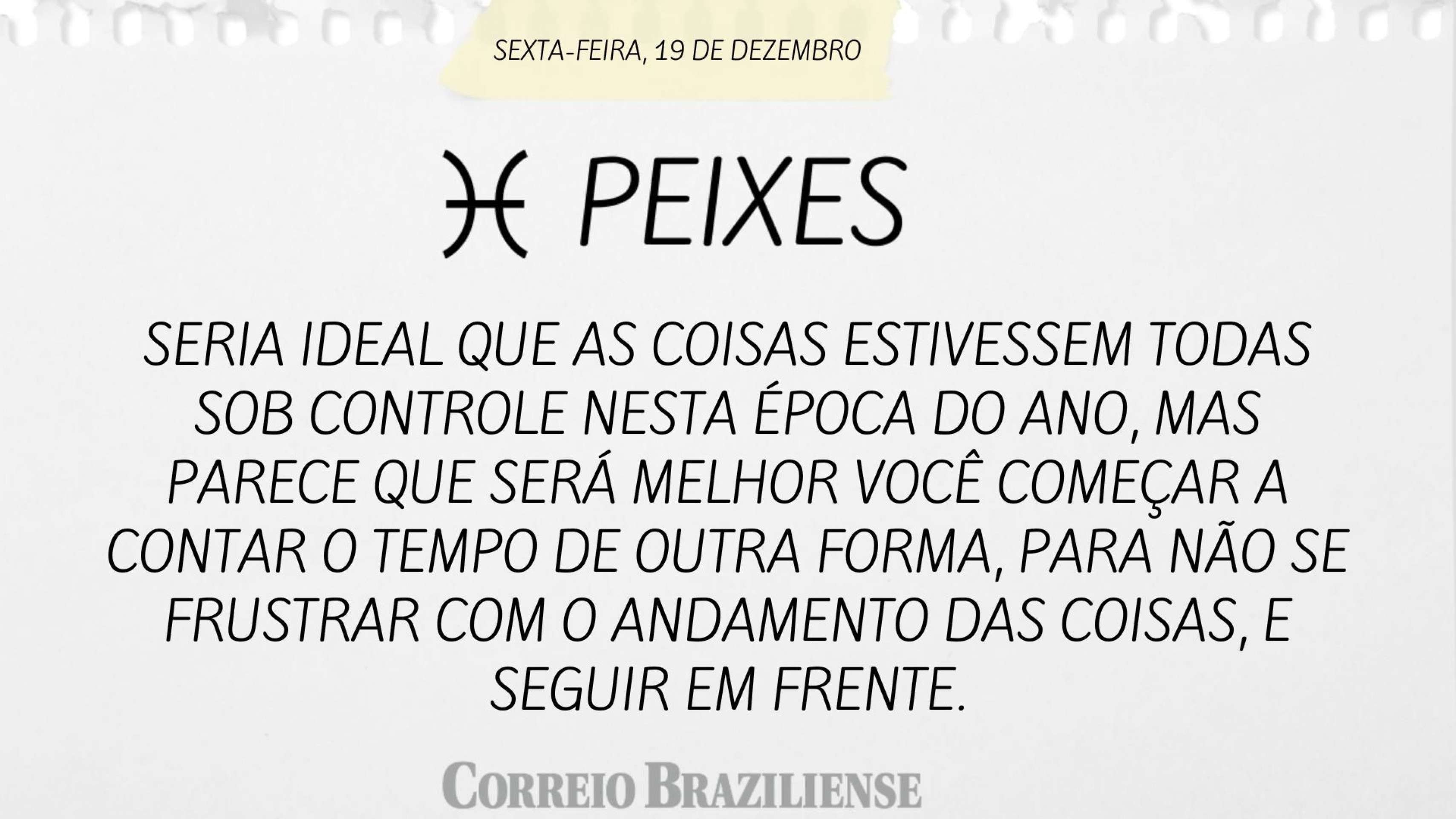 Hor&oacute;scopo desta sexta-feira (19/12)