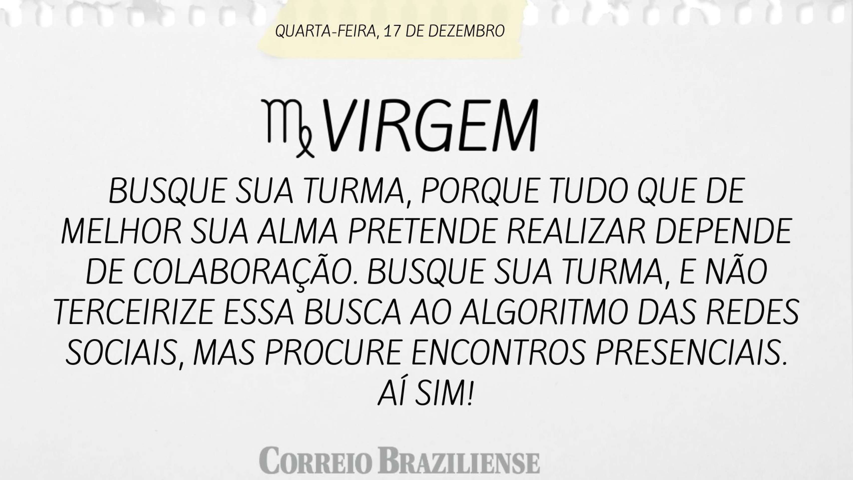 Hor&oacute;scopo desta quarta-feira (17/12)